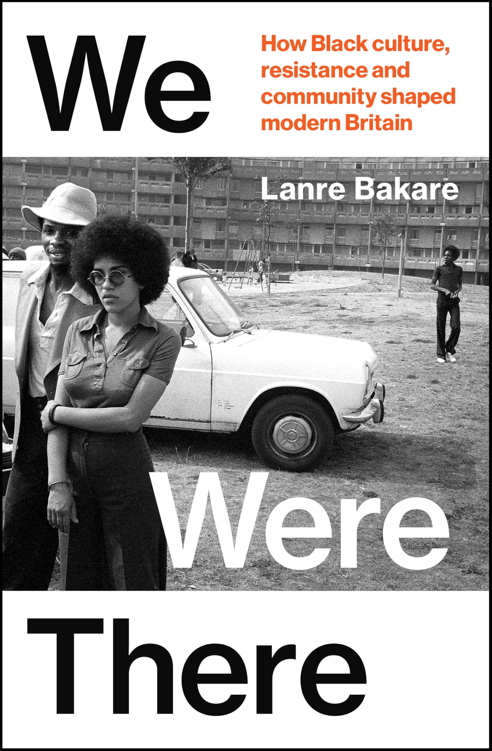 We Were There: The Untold Black British Stories that Shaped Our Country Books