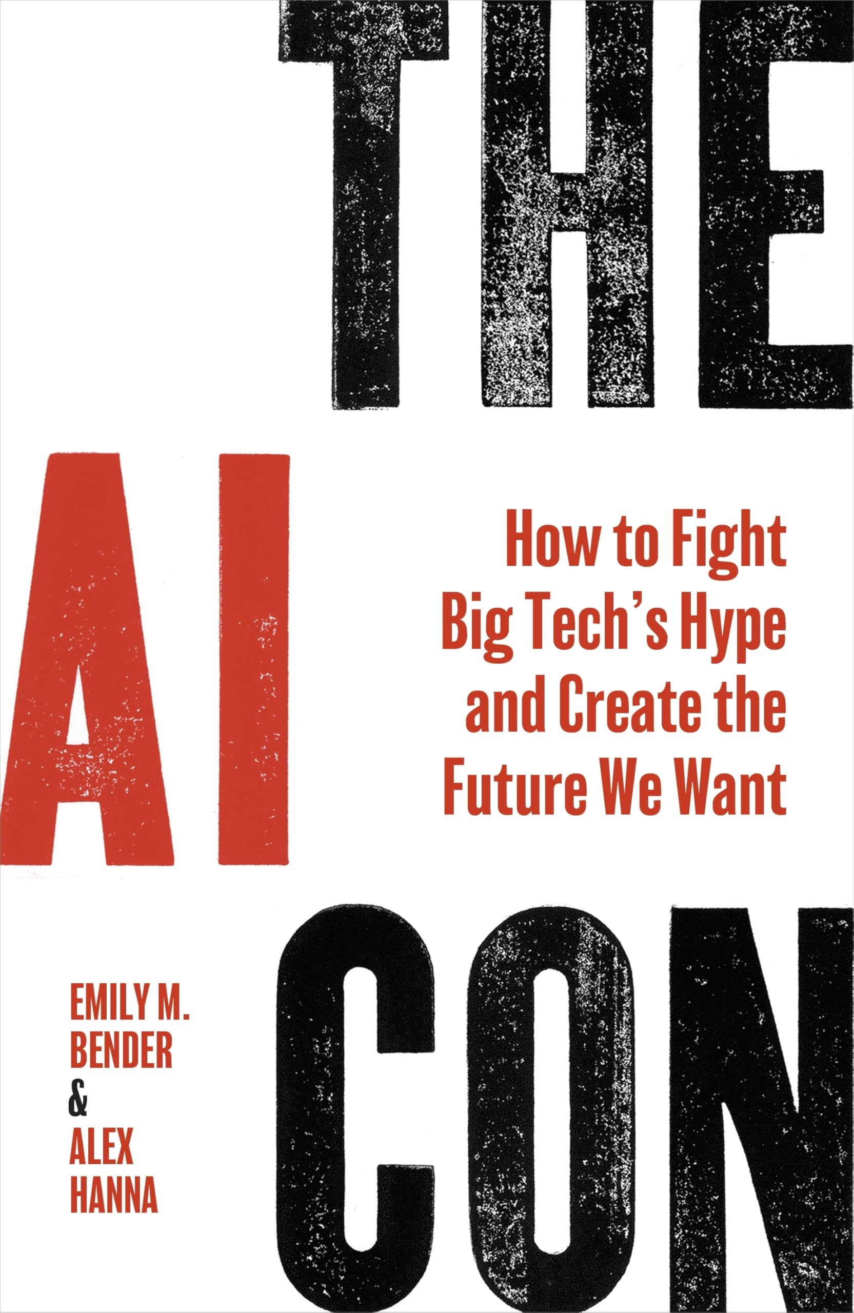 The AI Con: How to Fight Big Tech’s Hype and Create the Future We Want book