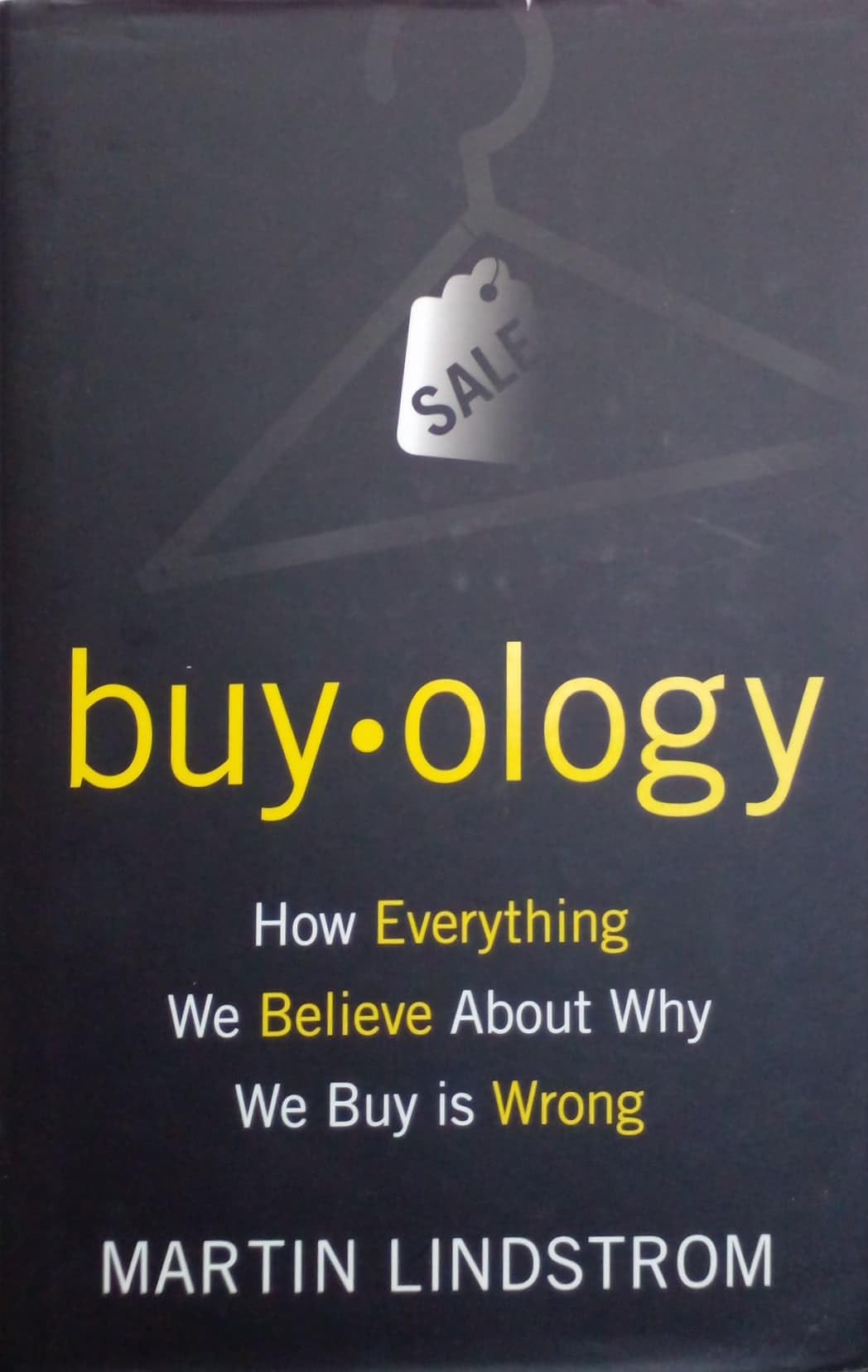 Buy.ology: How Everything We Believe About Why We Buy is Wrong book