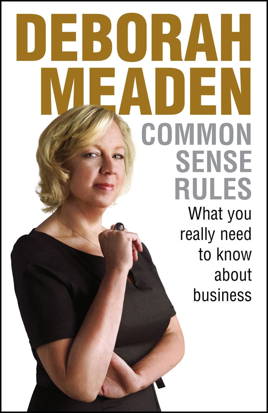 Common Sense Rules: What you really need to know about business book