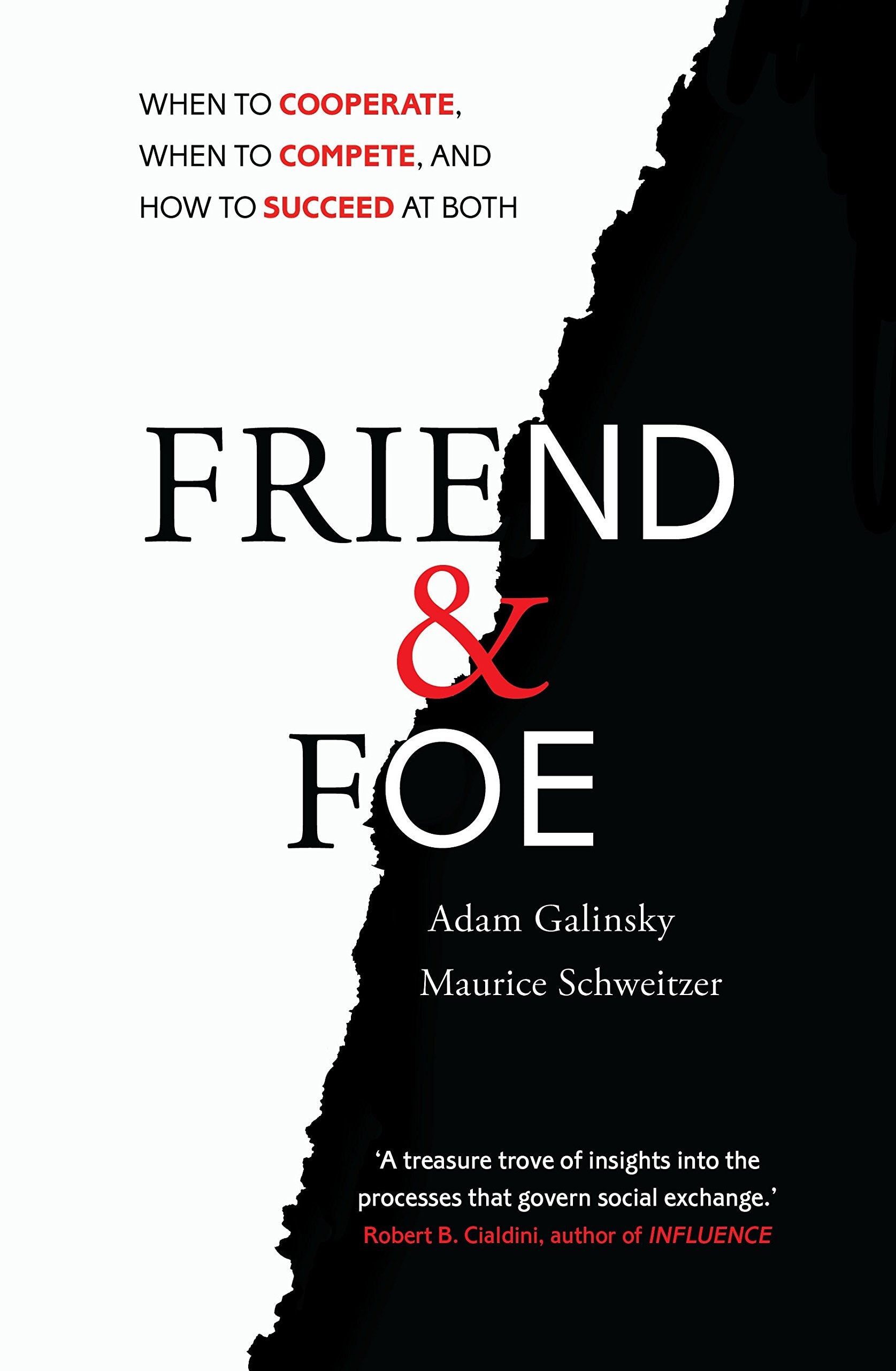 Friend and Foe: When to Cooperate, When to Compete, and How to Succeed at Both book