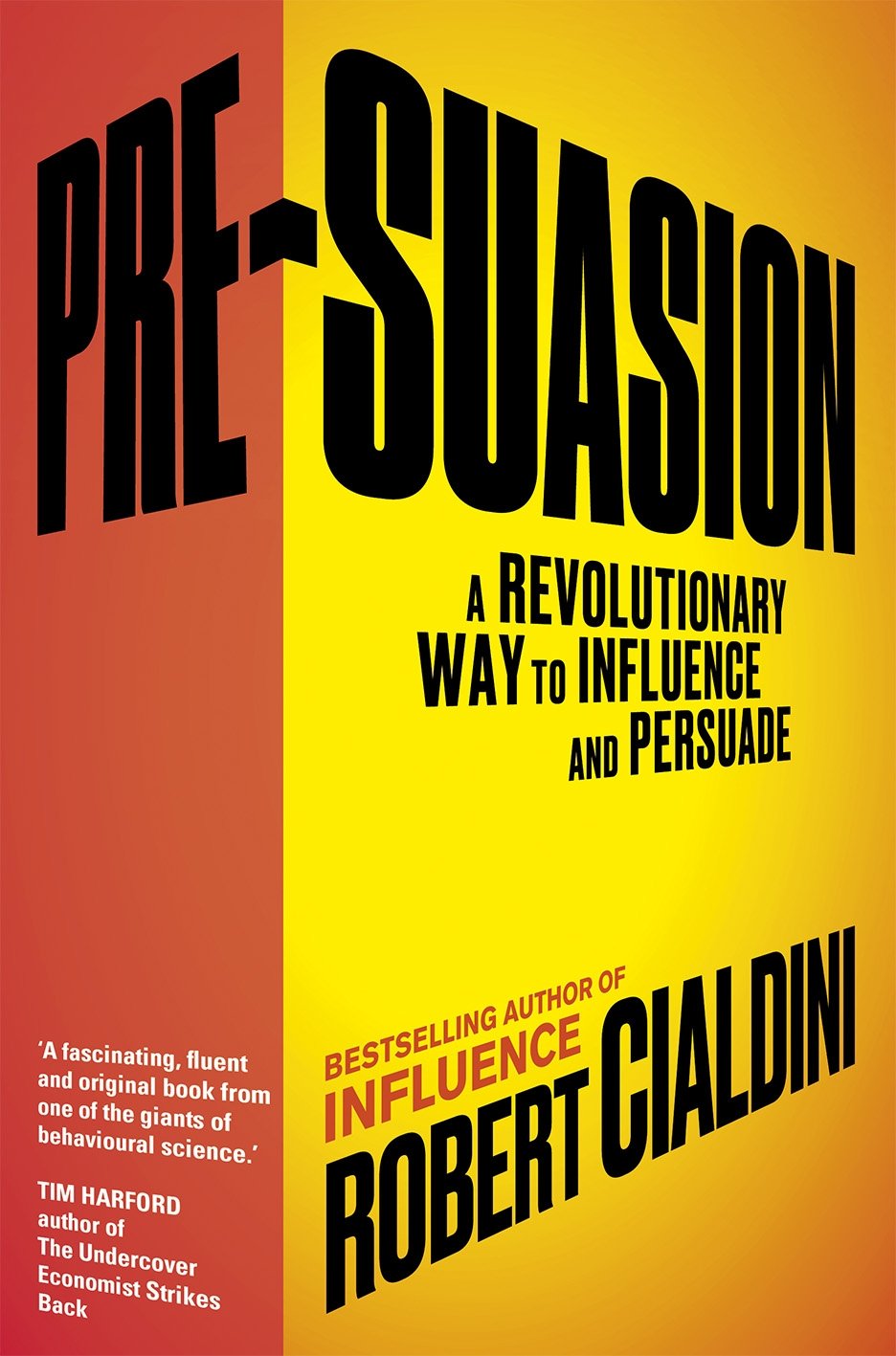 Pre-Suasion: A Revolutionary Way to Influence and Persuade Business, Finance & Career