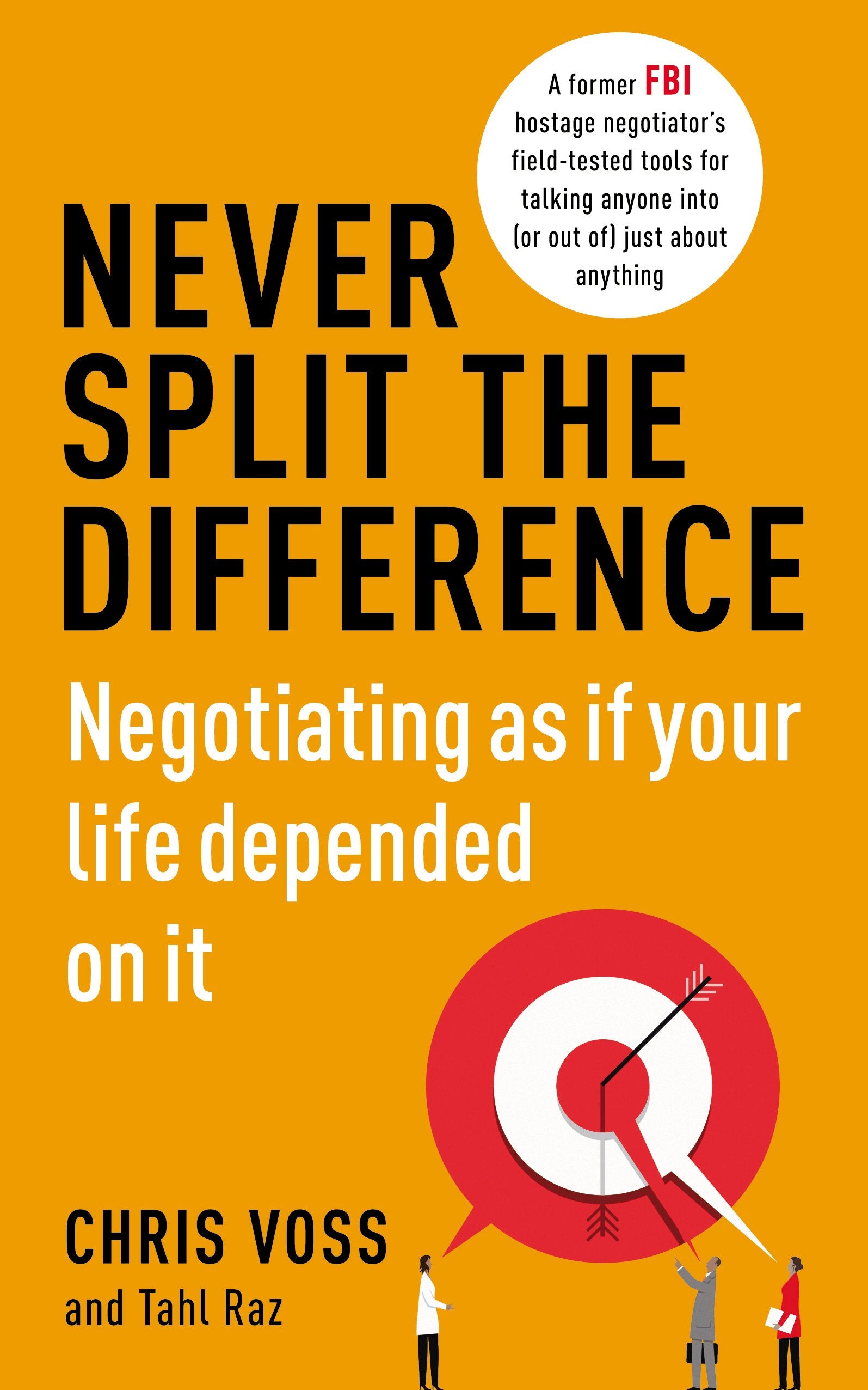 Never Split the Difference: Negotiating as if Your Life Depended on It Business, Finance & Career
