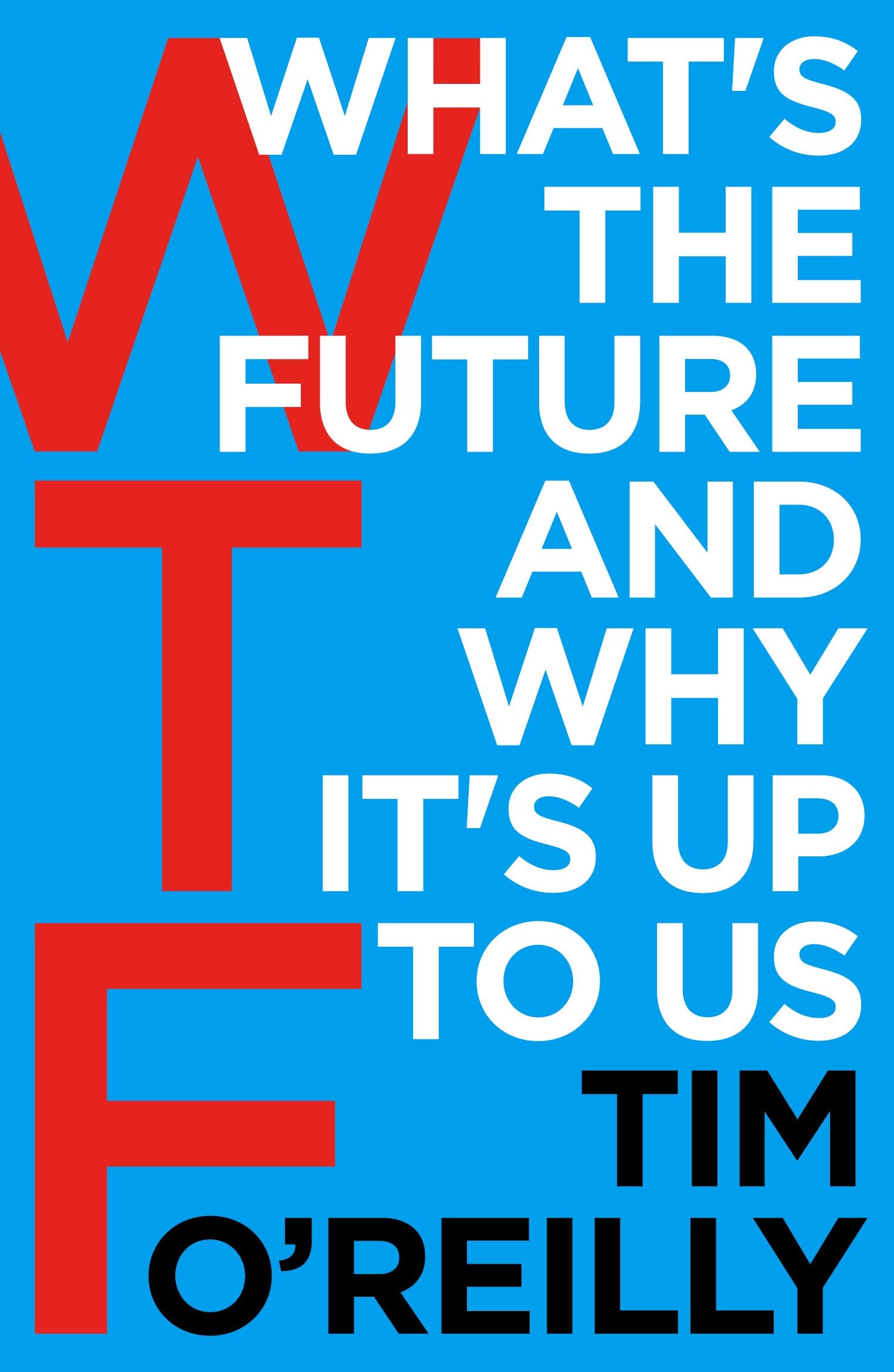 WTF?: What's the Future and Why It's Up to Us Law