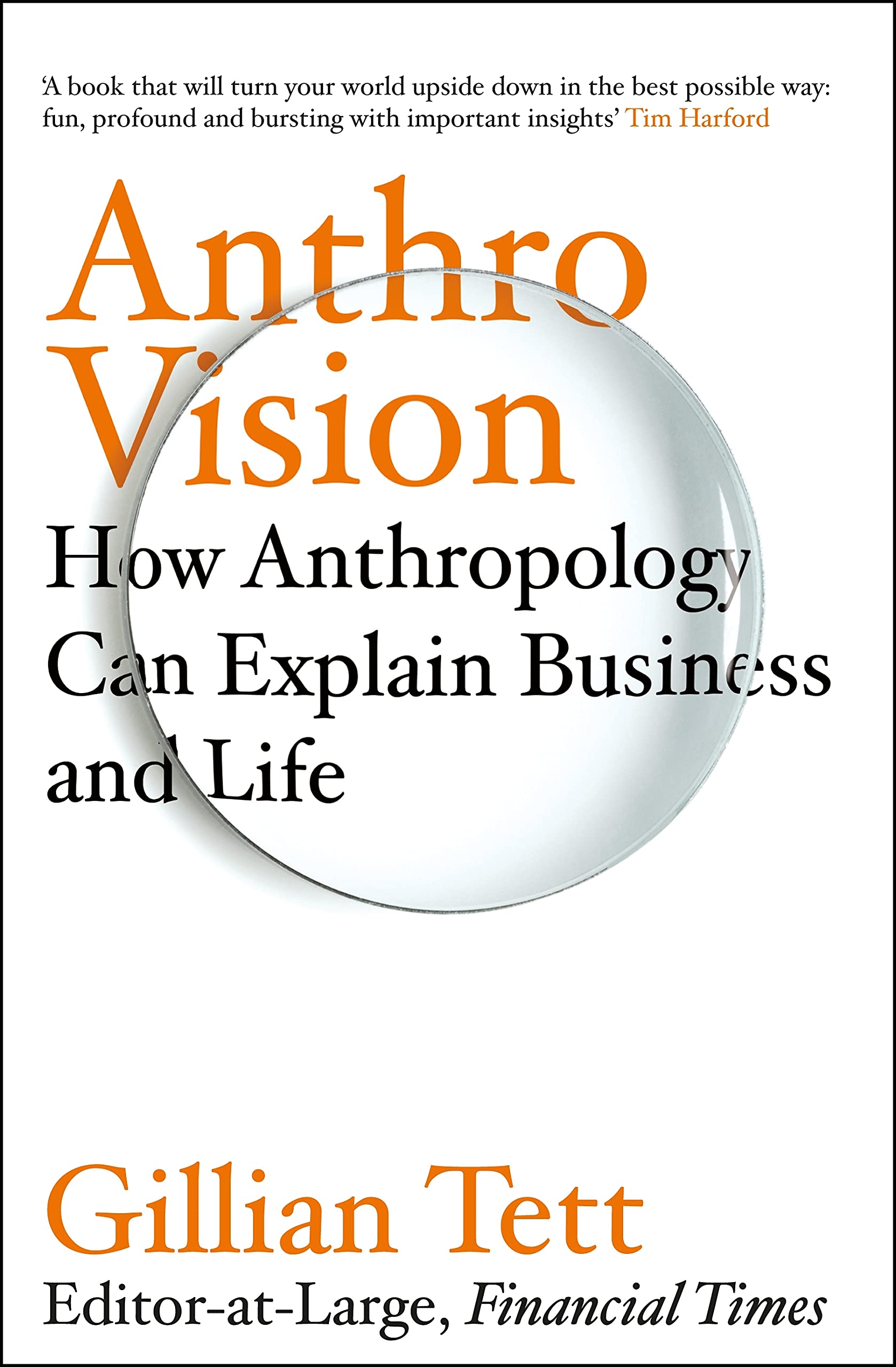 Anthro-Vision: How Anthropology Can Explain Business and Life General education