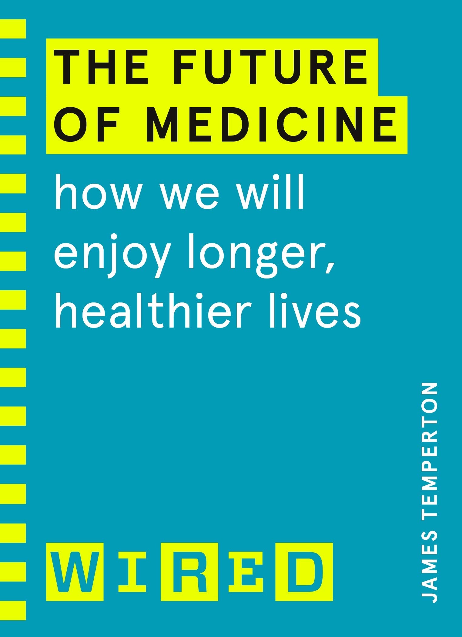 The Future of Medicine (WIRED guides) book
