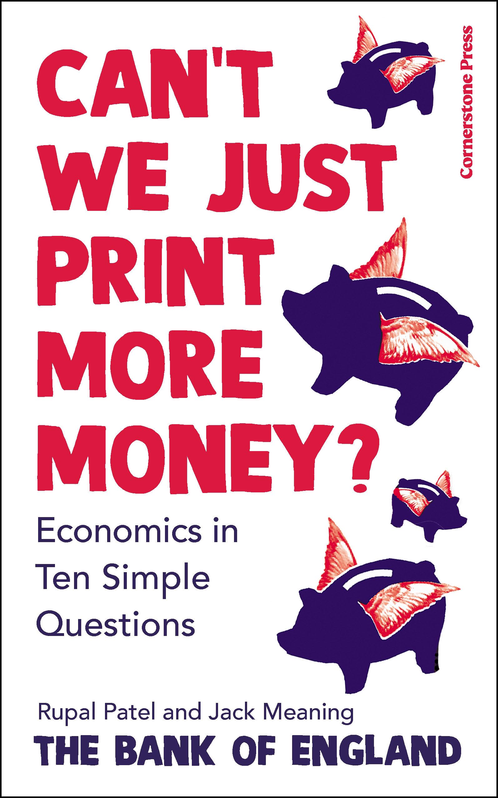 Can’t We Just Print More Money?: Economics in Ten Simple Questions Business, Finance & Career