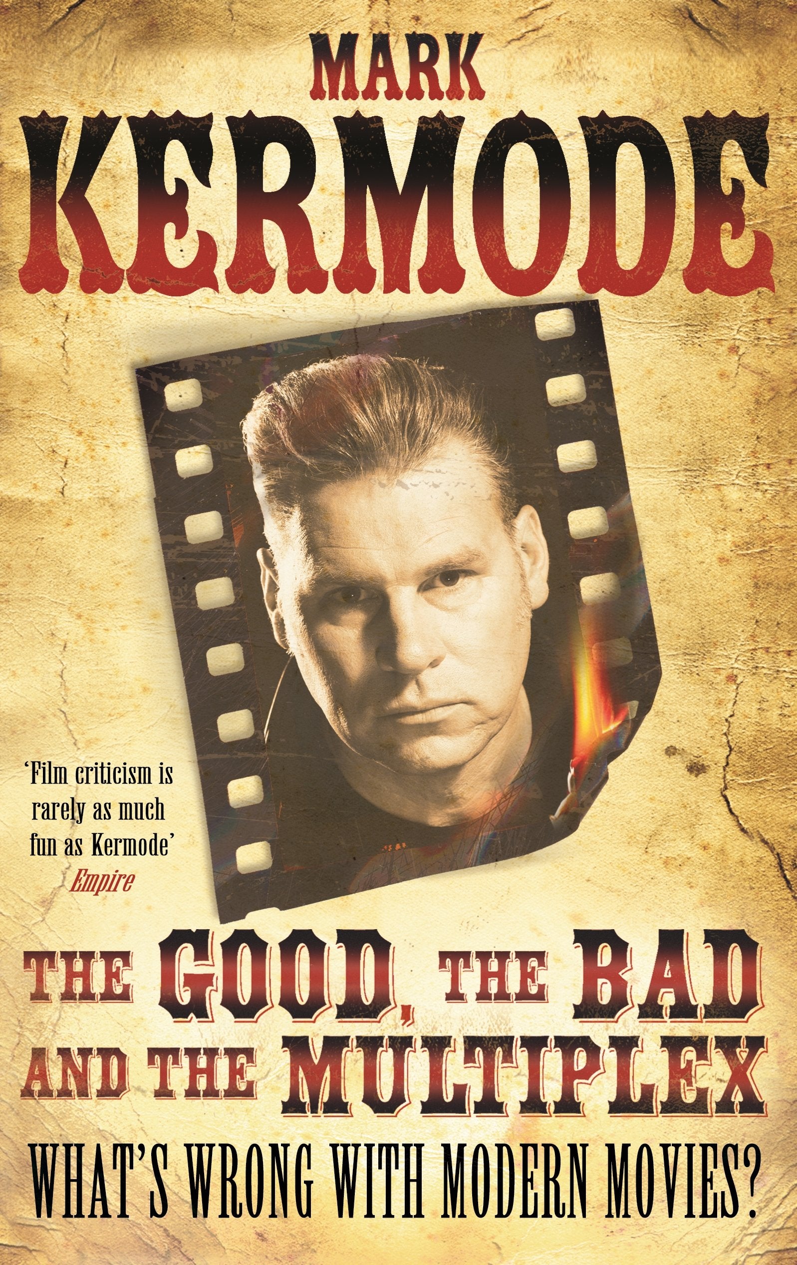 The Good, the Bad and the Multiplex: What's Wrong With Modern Movies? Film, Art & Culture