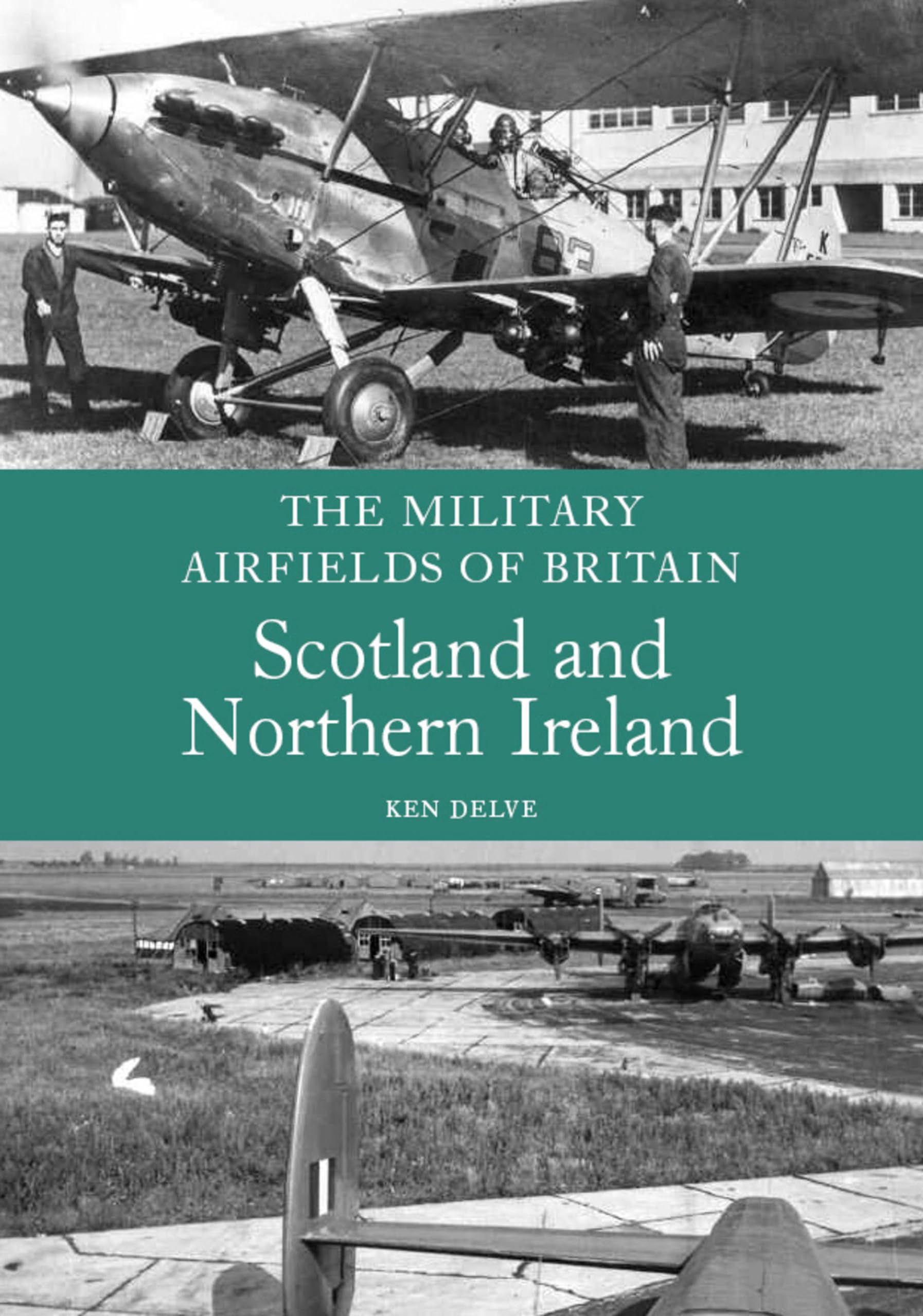 Military Airfields of Britain: Scotland and Northern Ireland (The Military Airfields of Britain) Social Sciences