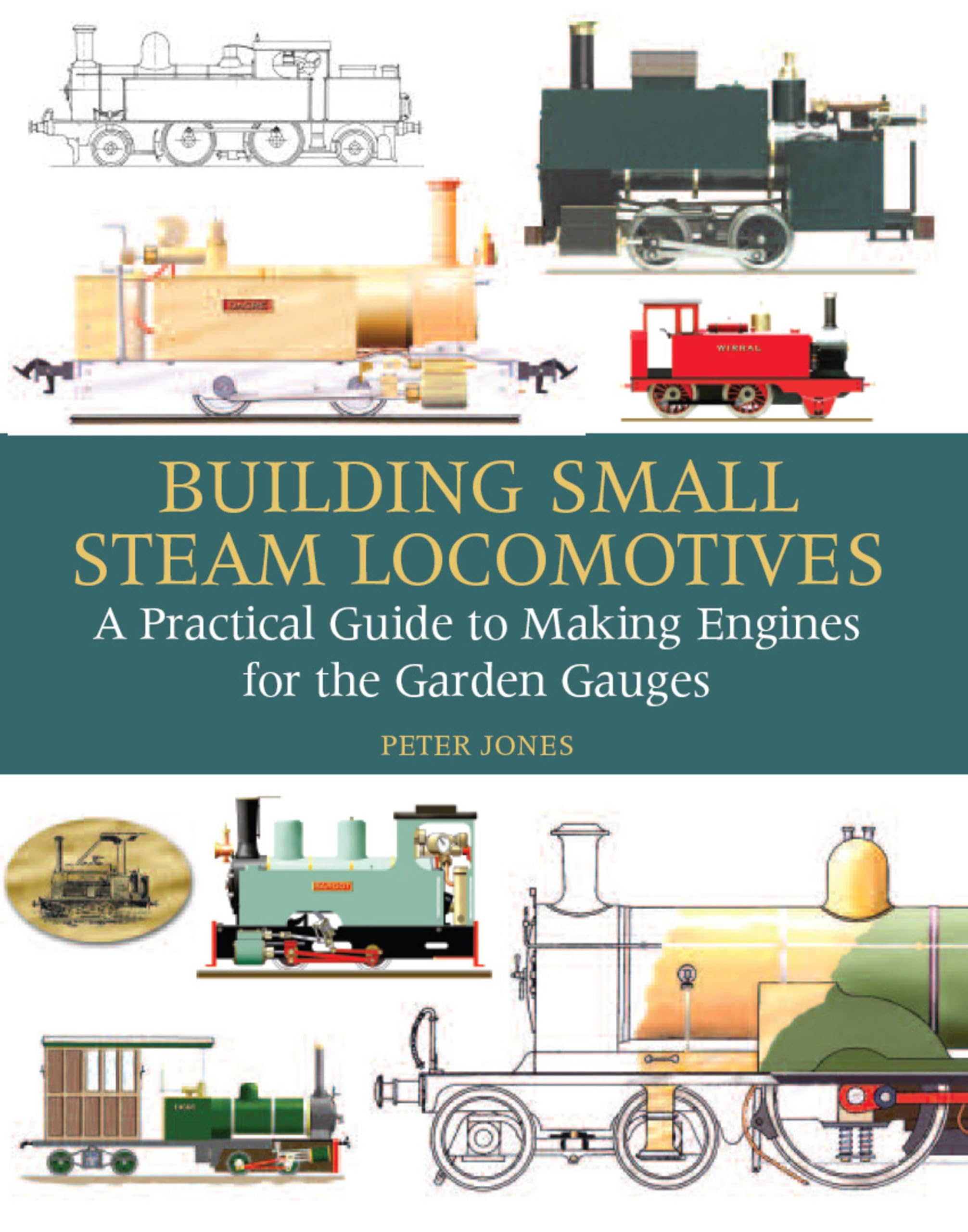 Building Small Steam Locomotives: A Practical Guide to Making Engines for Garden Gauges book