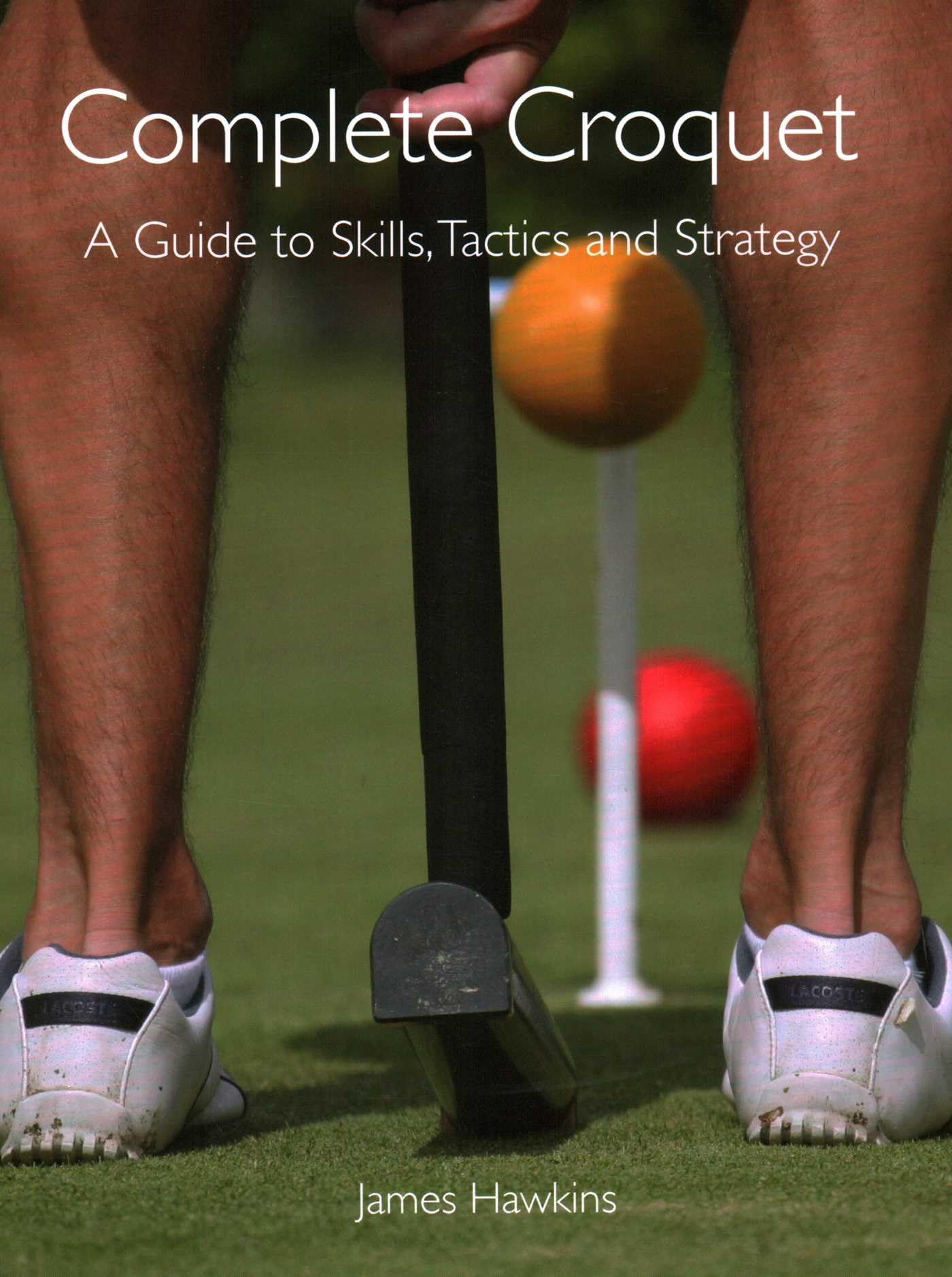 Complete Croquet: A Guide to Skills, Tactics and Strategy Reference Books