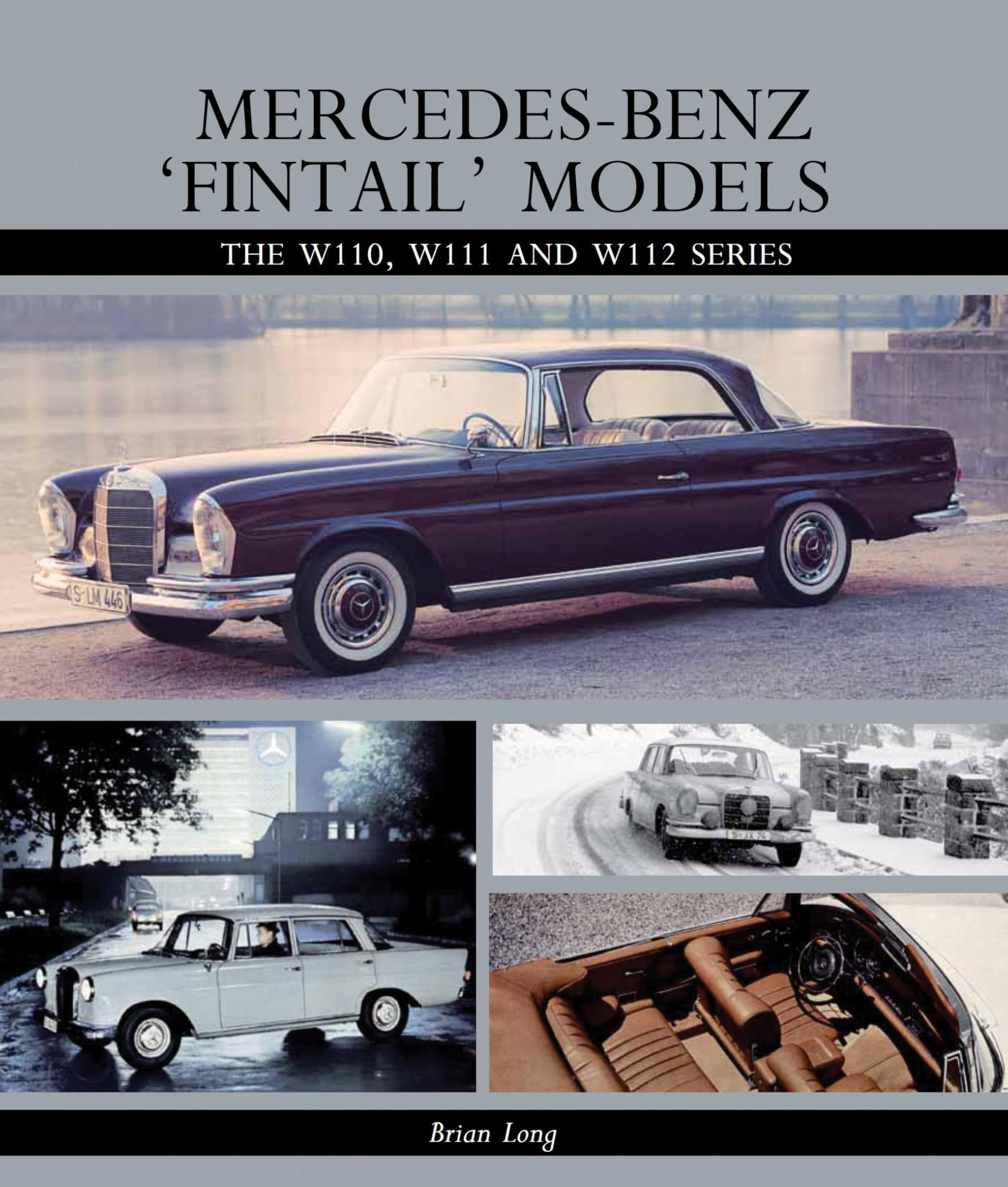Mercedes-Benz 'Fintail' Models: The W110, W111 and W112 Series Business, Finance & Career