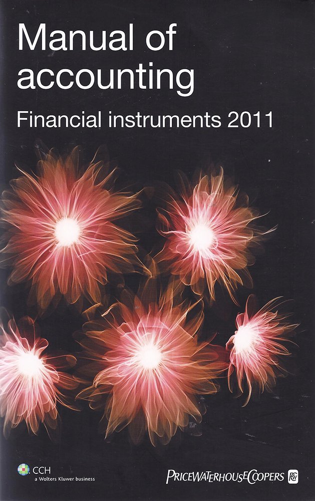 PWC Manual of Accounting - Financial Instruments 2011 Business, Finance & Career