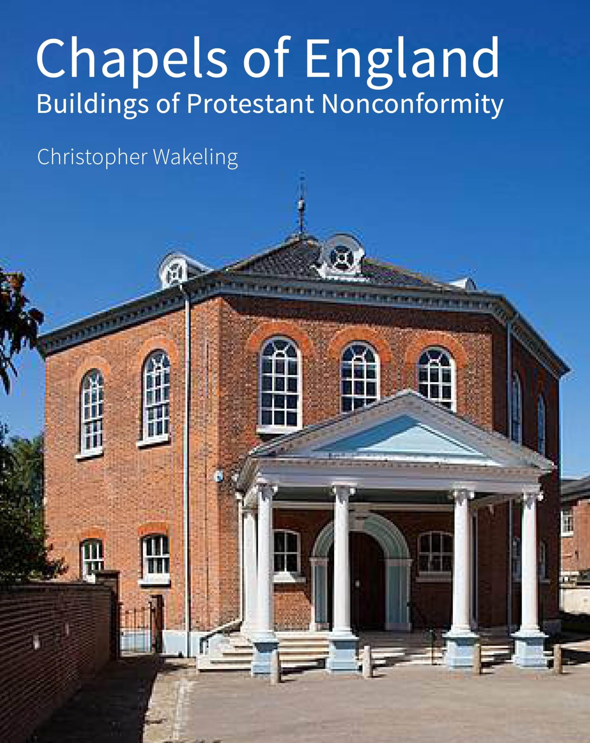 Chapels of England: Buildings of Protestant Nonconformity Architecture