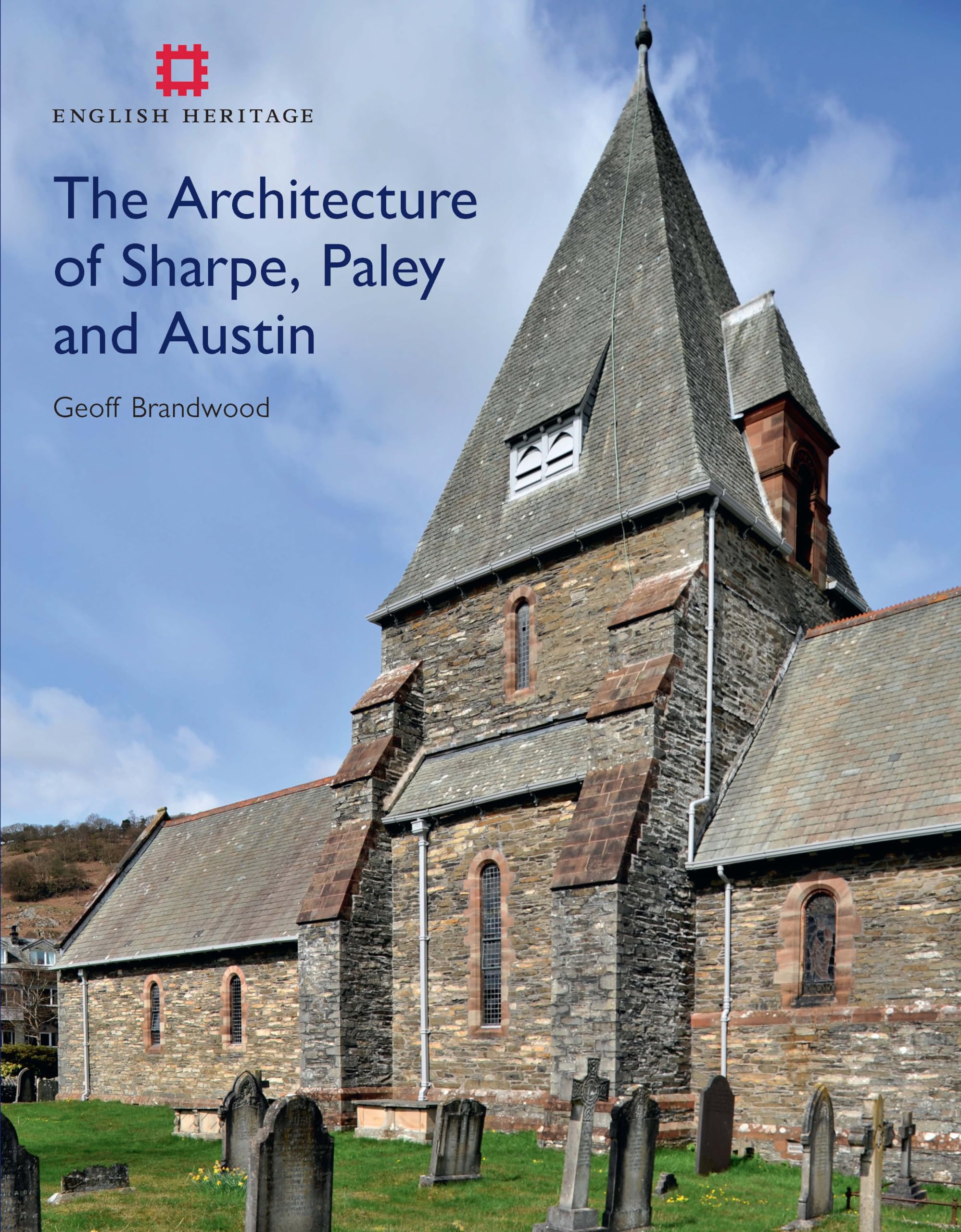 The Architecture of Sharpe, Paley and Austin (English Heritage) Architecture