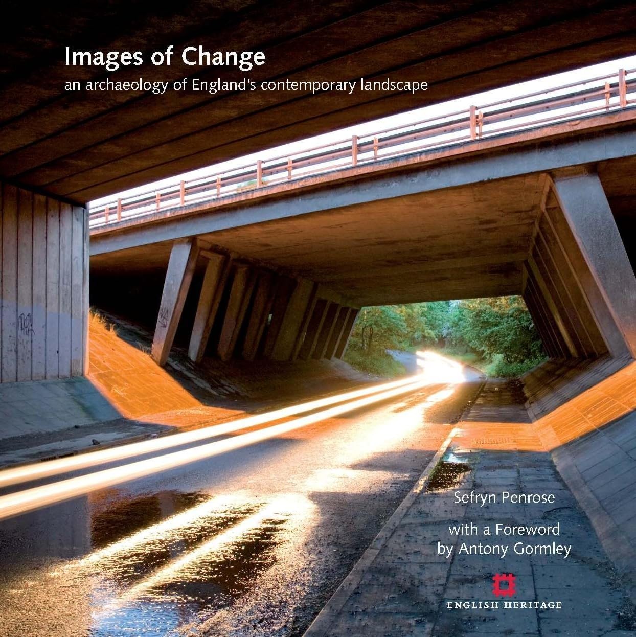 Images of Change: An Archaeology of England's Contemporary Landscape (English Heritage) Social Sciences