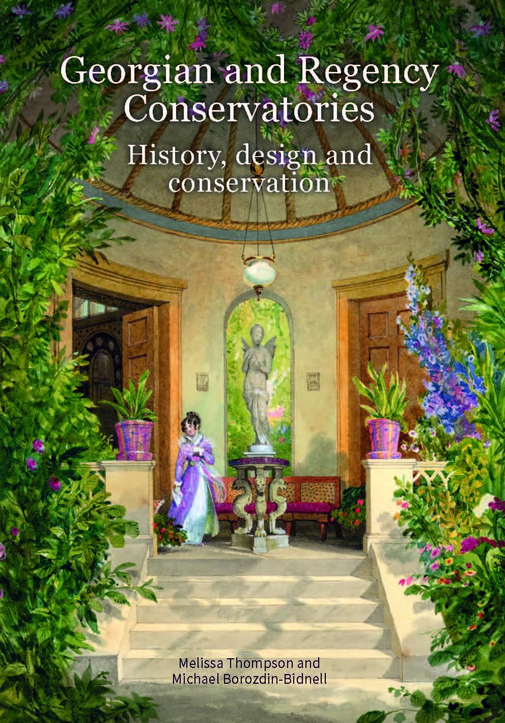 Georgian and Regency Conservatories: History, design and conservation (Historic England) Social Sciences