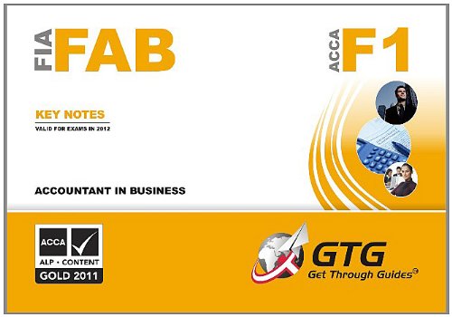 ACCA Accountant in Business: version 1: FAB - Key Notes (ACCA Accountant in Business: FAB - Key Notes) Books