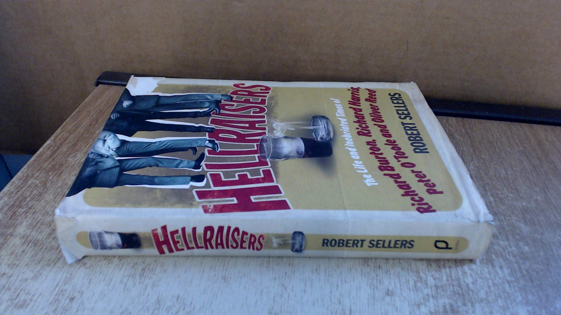 Hellraisers: The Life and Inebriated Times of Burton, Harris, O'Toole and Reed Art & Literature
