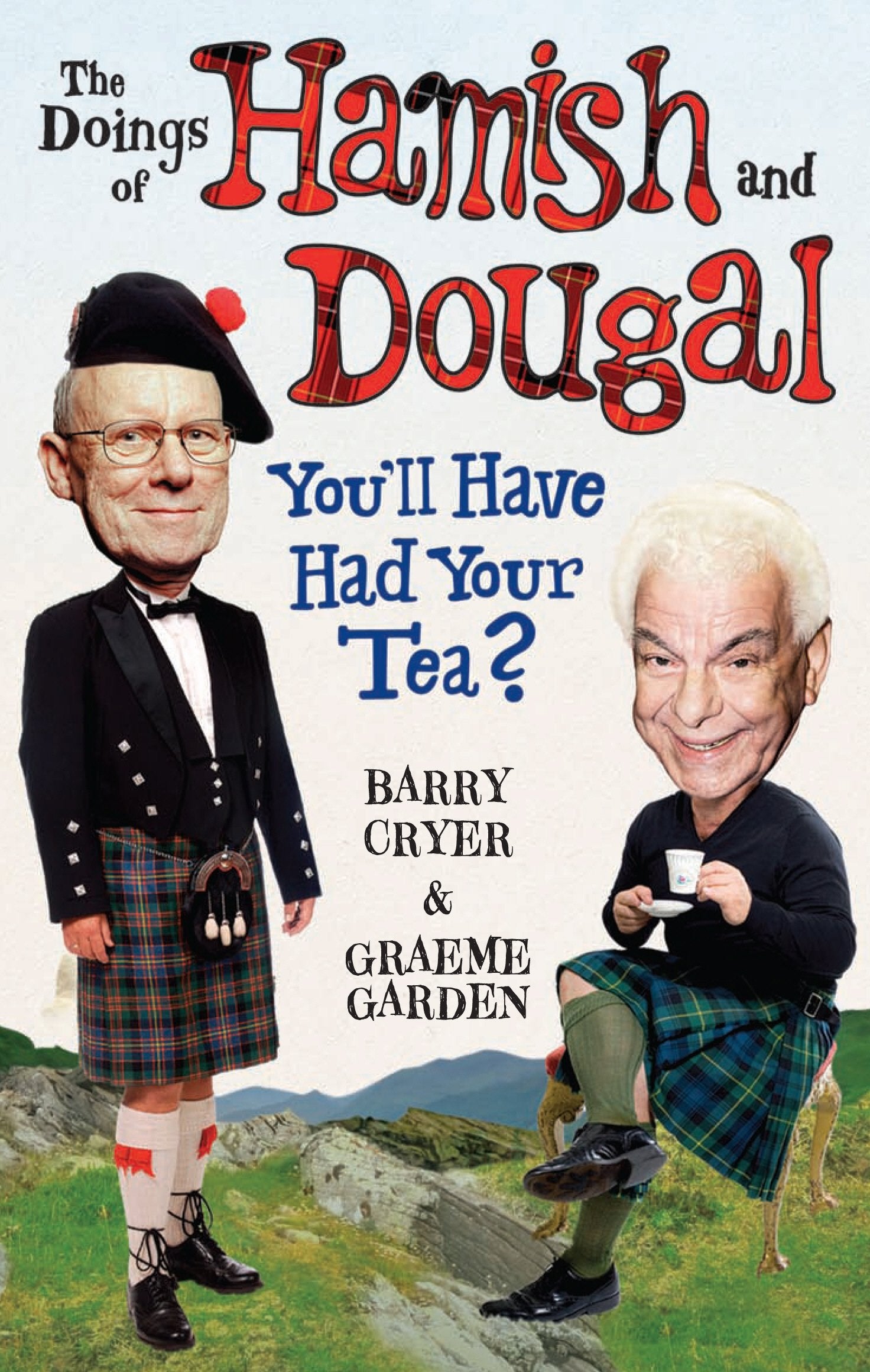 Doings of Hamish and Dougal: You'll Have Had Your Tea?: You'll Have Had Your Tea?. As heard on BBC Radio 4 Humour & Satire