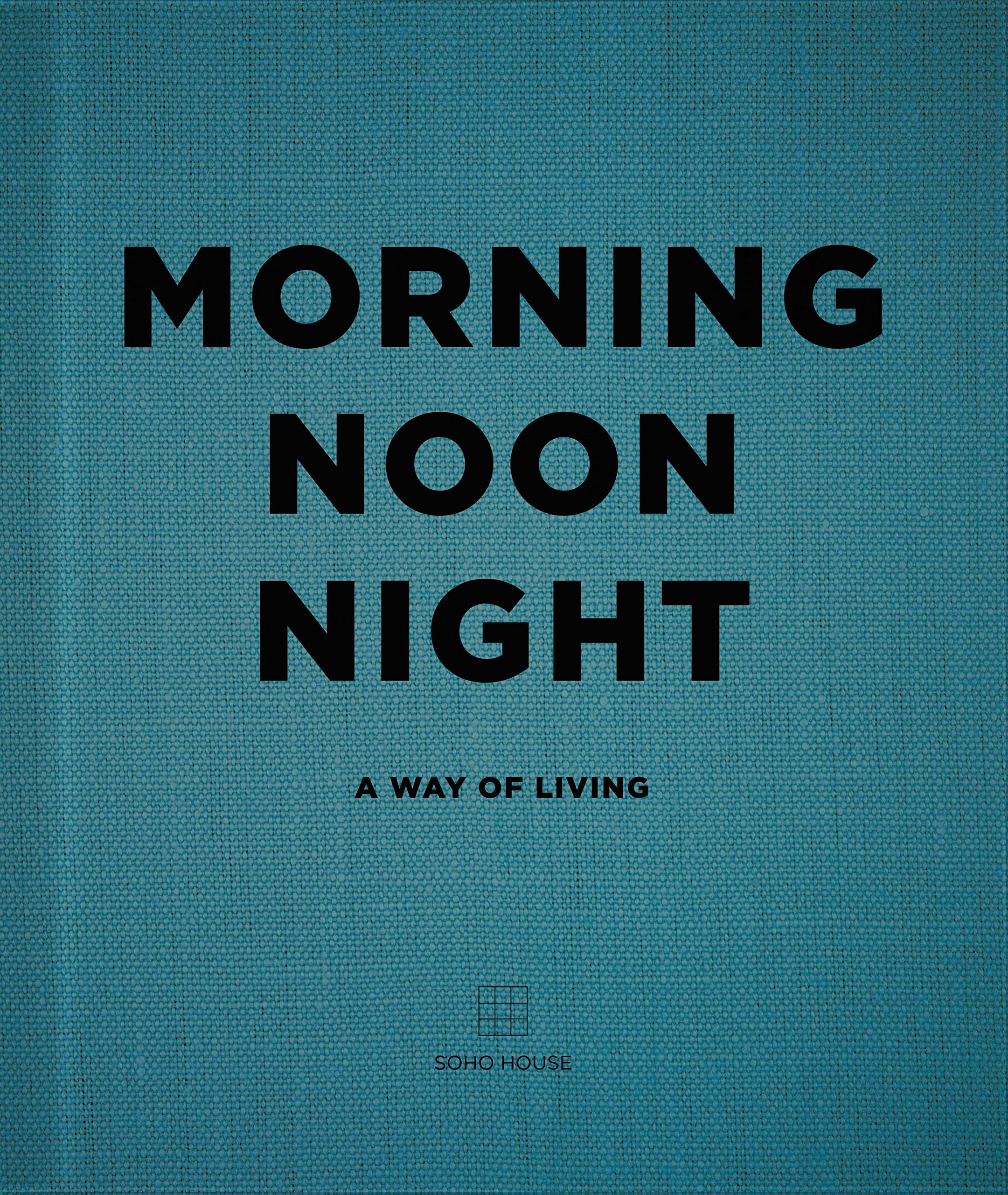 Morning, Noon, Night: A Way of Living Architecture