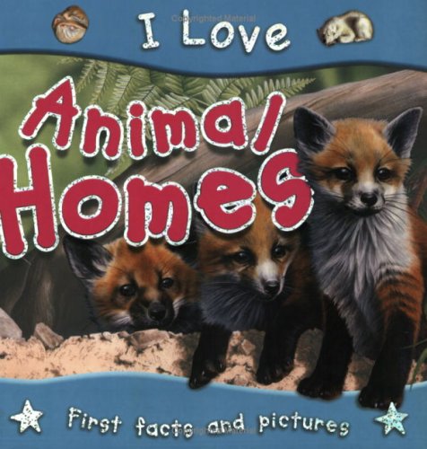 I Love Animal Homes Natural Sciences
