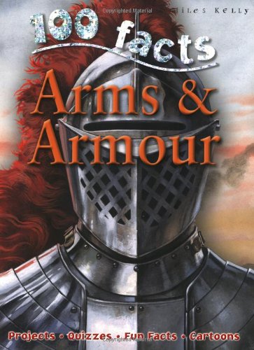 100 Facts Arms & Armour General education
