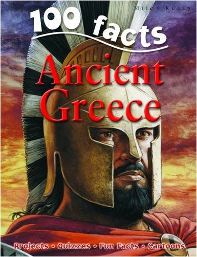 100 Facts - Ancient Greece: Take a Step Back in Time and Explore One of the World's Greatest Civilizations book