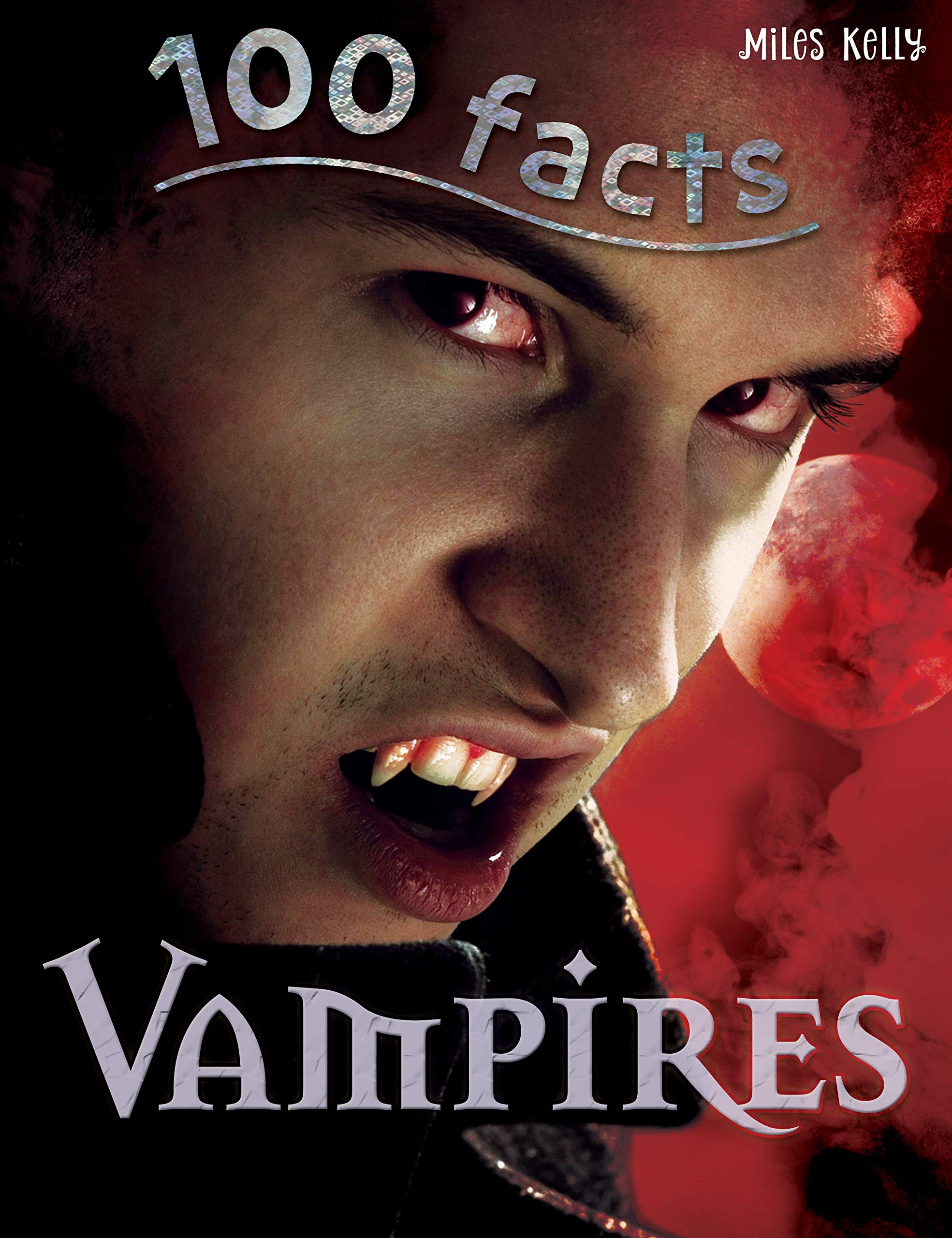 100 Facts Vampires Fairy Tales & Legends