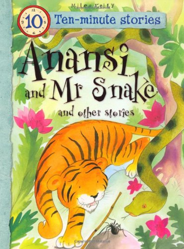 Anansi and Mr Snake and Other Stories (10 Minute Children's Stories) Novels & Short Stories