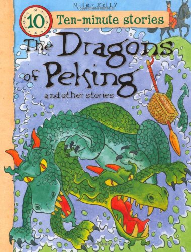 The Dragons of Peking and Other Stories (10 Minute Children's Stories) Novels & Short Stories