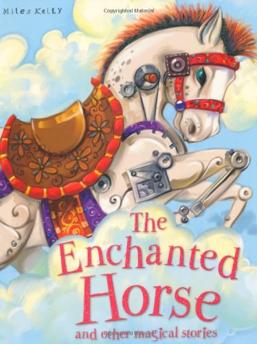 The Enchanted Horse and Other Stories (Magical Stories) Novels & Short Stories