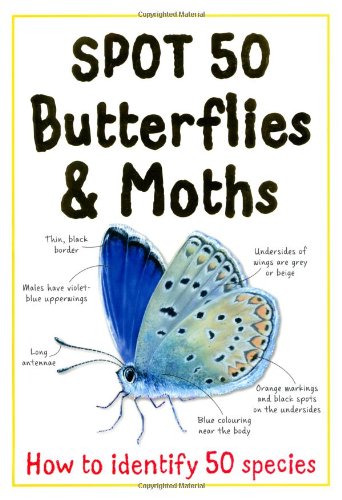 Spot 50 - Butterflies and Moths: How to Identify 50 Species Business & Technology