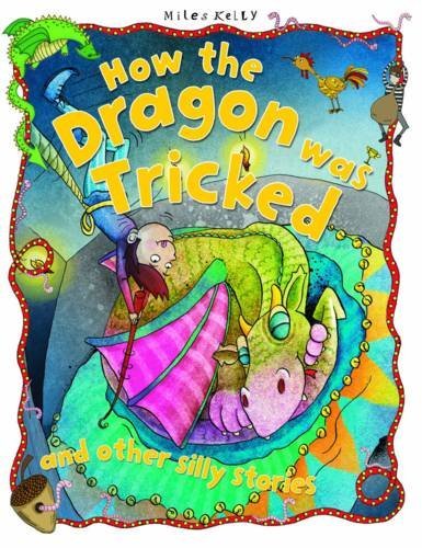 How the Dragon Was Tricked (Silly Stories) Novels & Short Stories