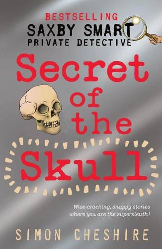 Secret of the Skull (Saxby Smart: Schoolboy Detective) Books