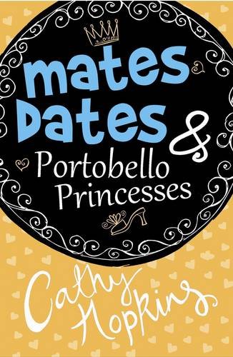 Mates, Dates and Portobello Princesses (The Mates, Dates Series) Novels & Short Stories