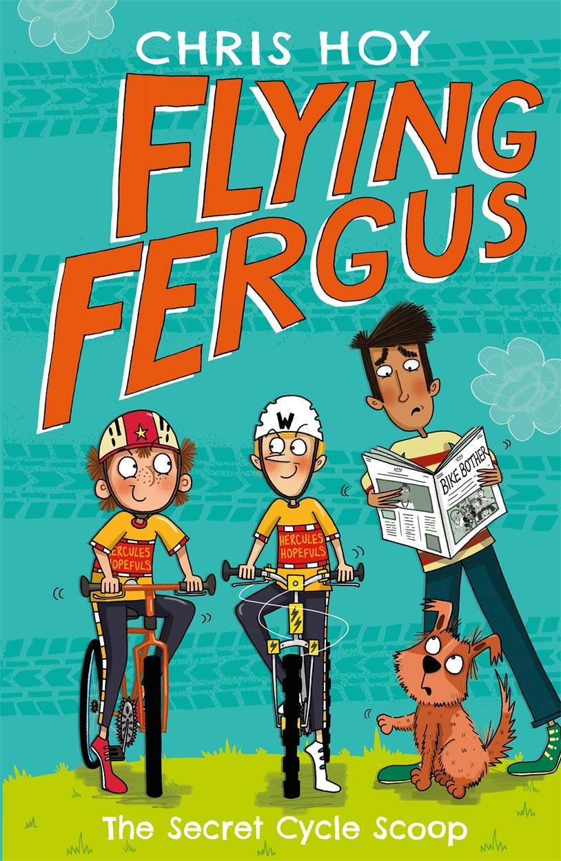 Flying Fergus: The Secret Cycle Scoop: by Olympic champion Sir Chris Hoy, written with award-winning author Joanna Nadin Leisure & Fun