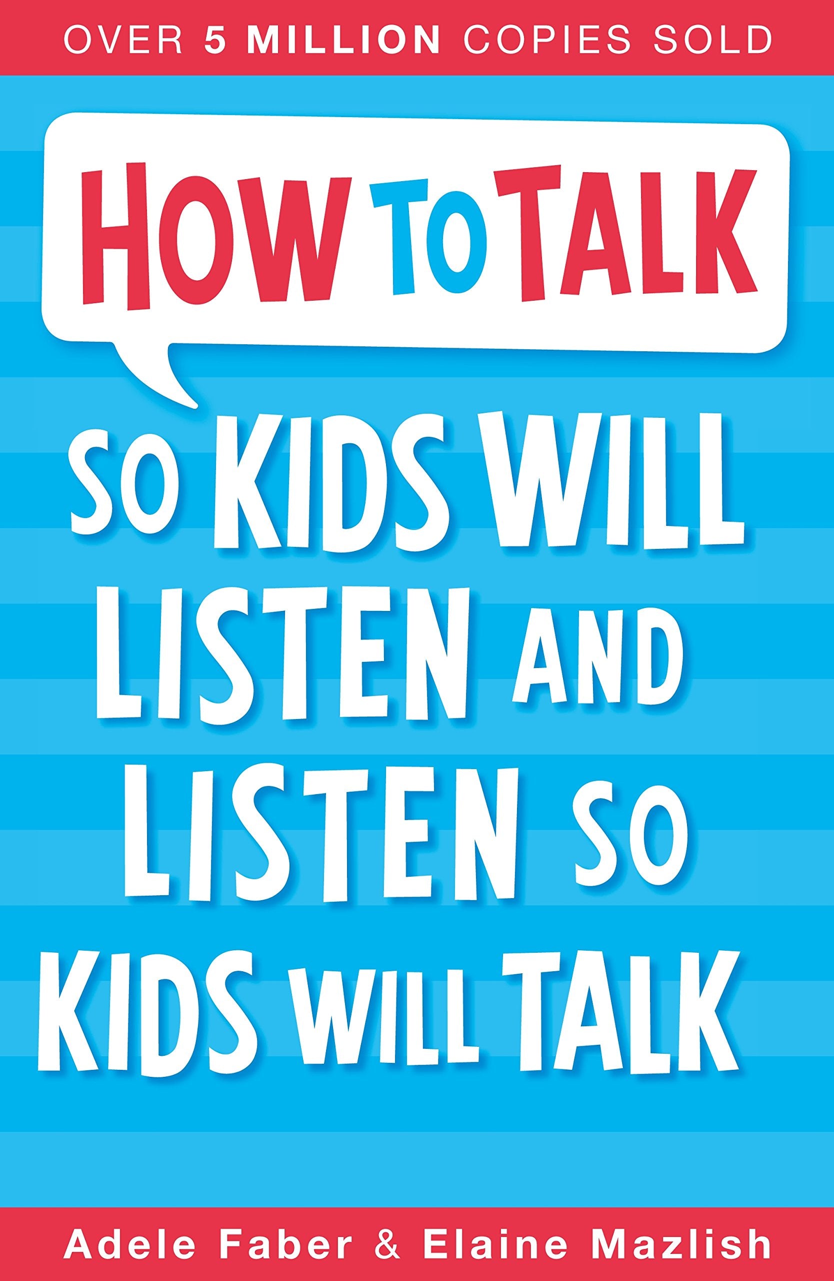 How to Talk So Kids Will Listen and Listen So Kids Will Talk Parents & Children