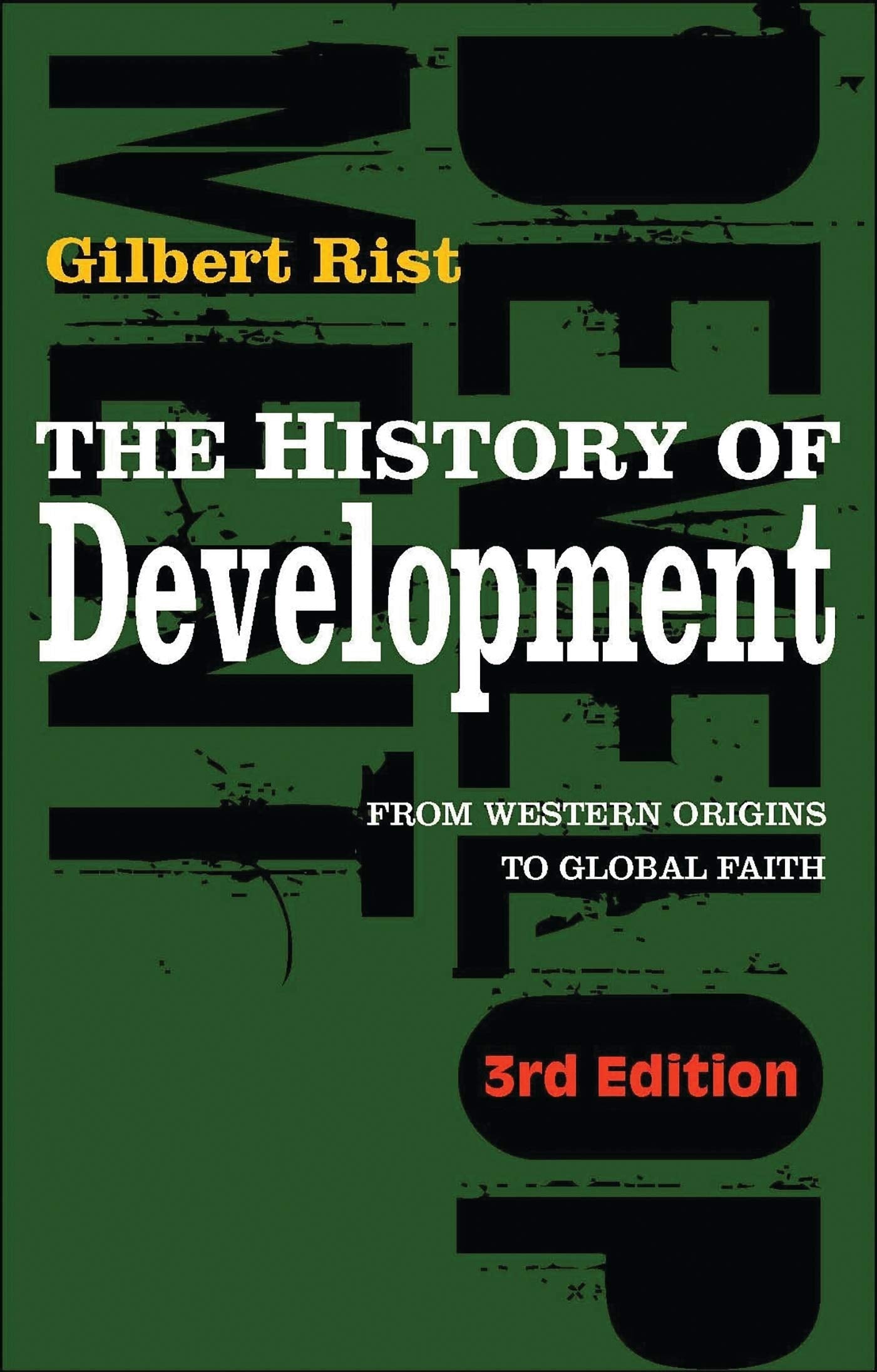 The History of Development: From Western Origins to Global Faith (Development Essentials) Social Sciences