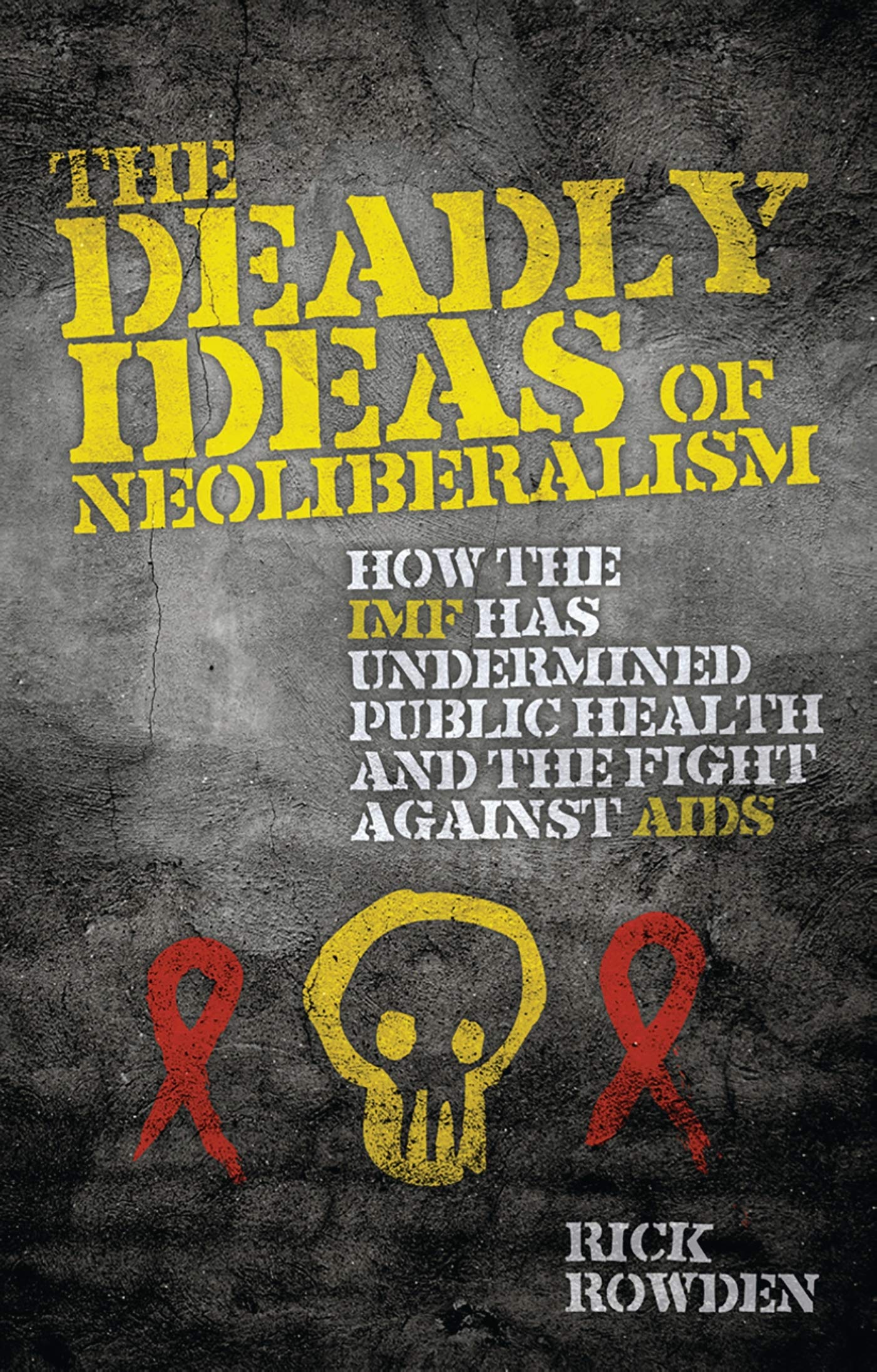 The Deadly Ideas of Neoliberalism Medicine