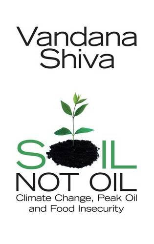 Soil, Not Oil: Climate Change, Peak Oil and Food Insecurity Social Sciences