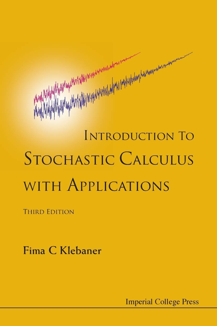 Introduction To Stochastic Calculus With Applications (3Rd Edition) Mathematics