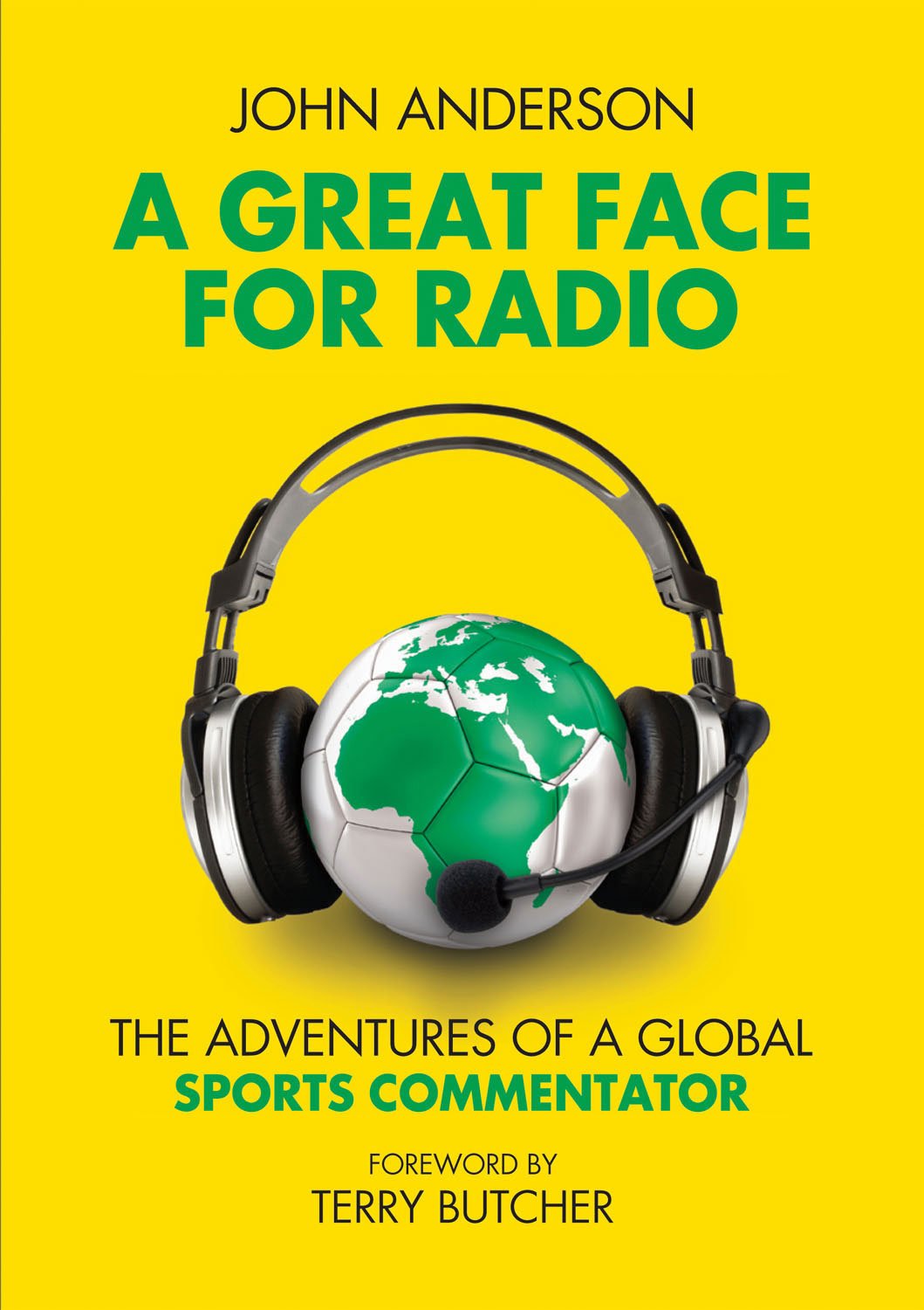 A Great Face for Radio: The Adventures of a Sports Commentator Sports