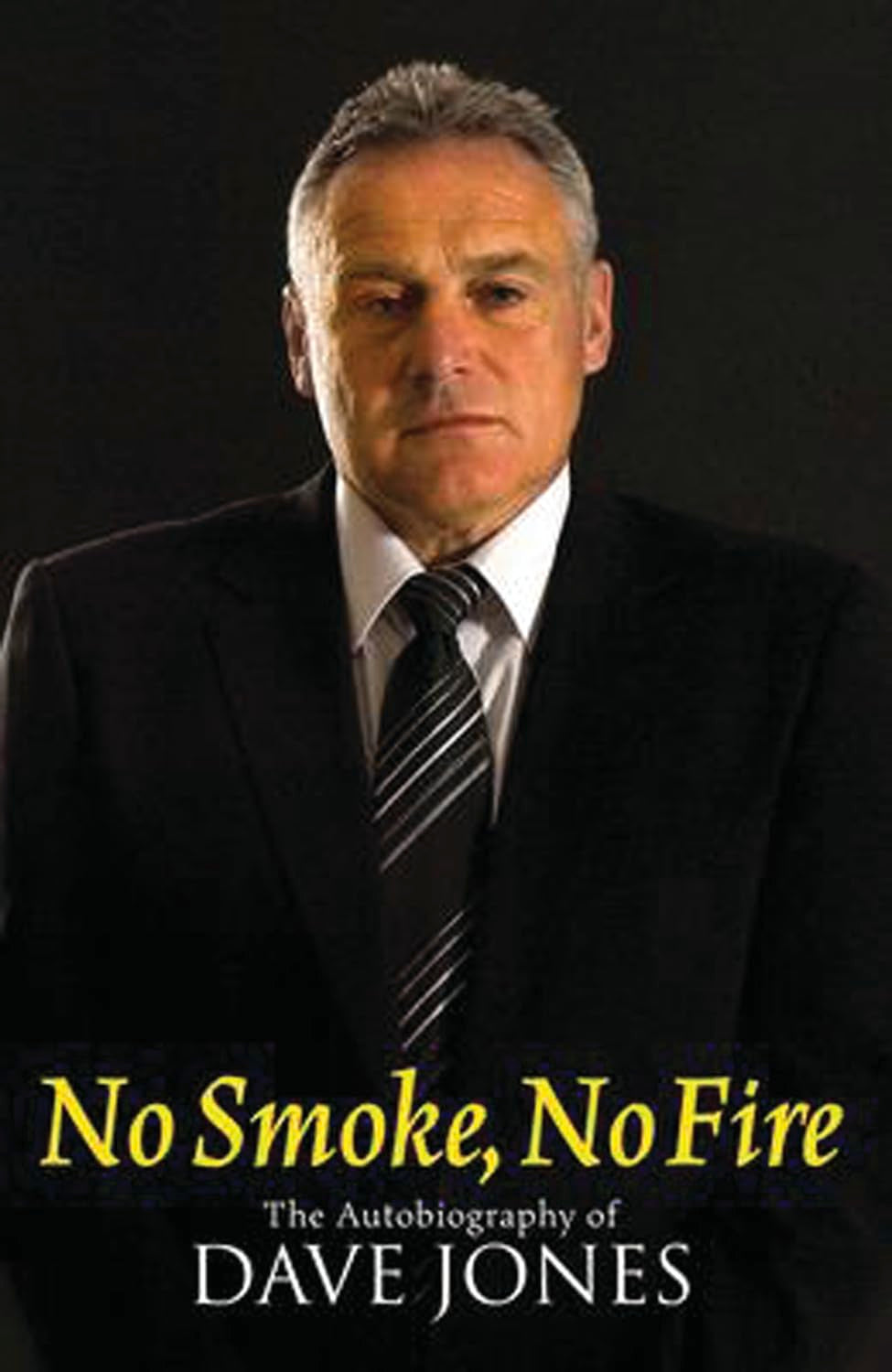 No Smoke, No Fire: The Autobiography of Dave Jones book