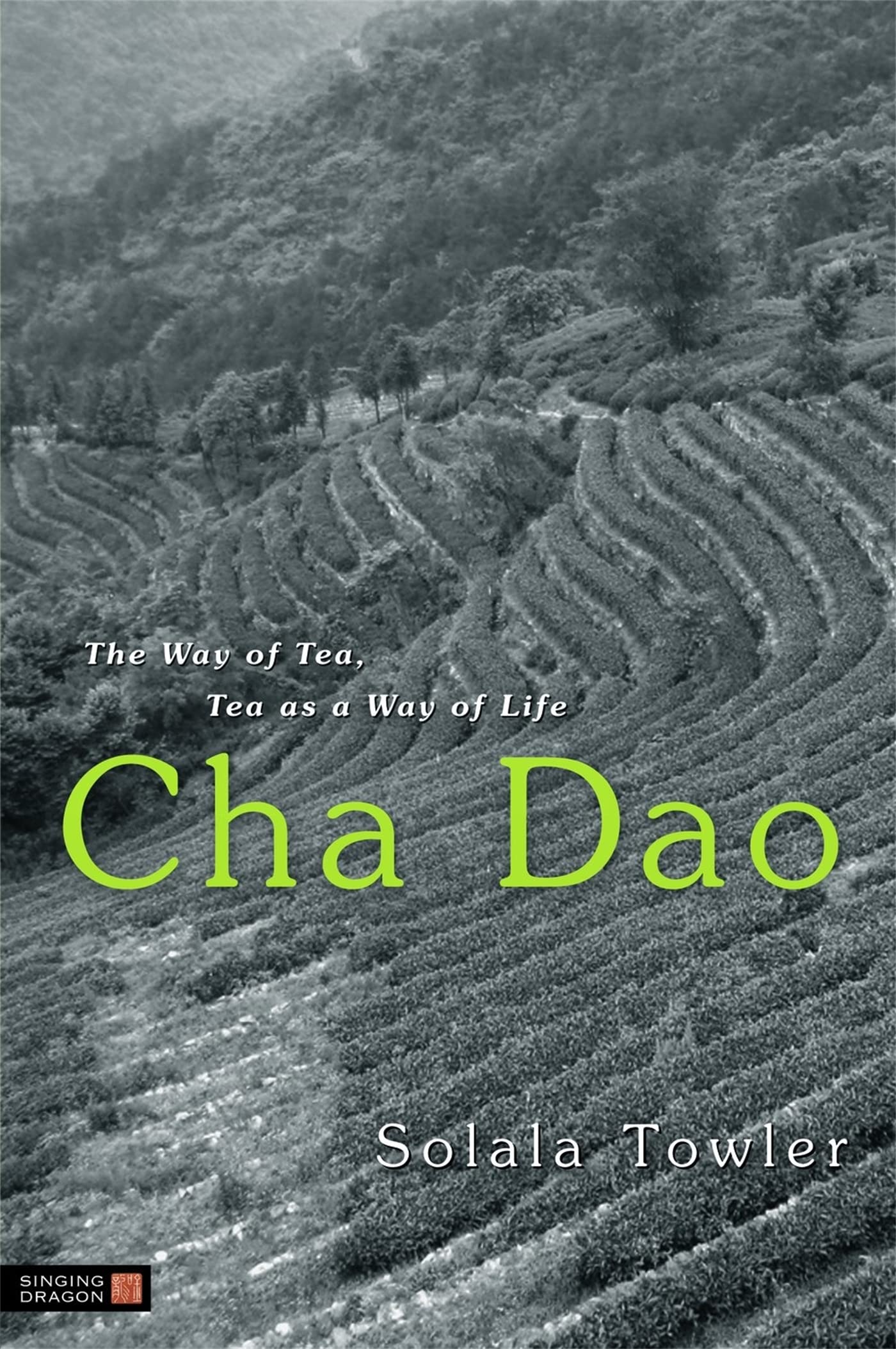 Cha Dao: The Way of Tea, Tea as a Way of Life Philosophy