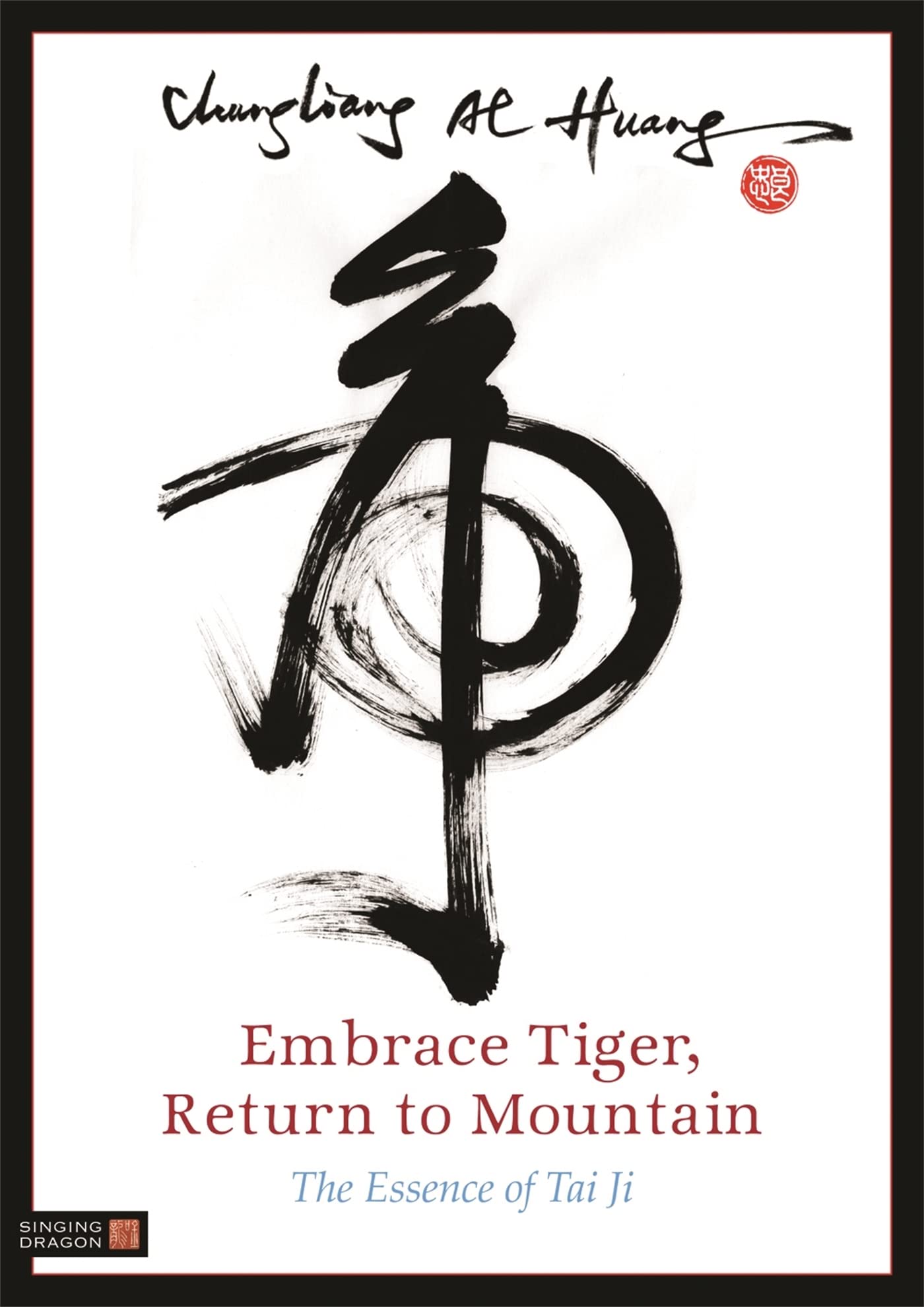 Embrace Tiger, Return to Mountain: The Essence of Tai Ji Social Sciences