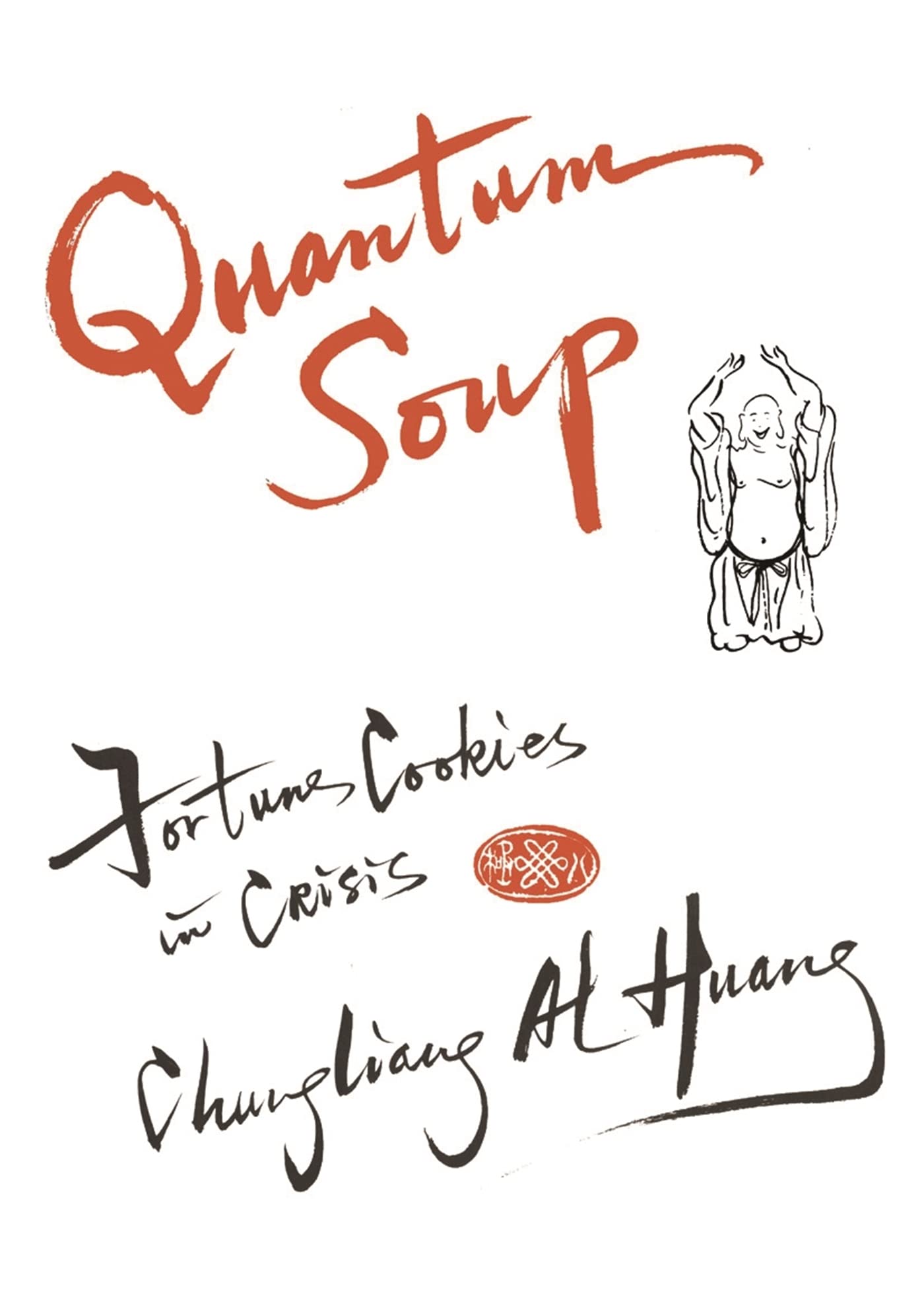 Quantum Soup: Fortune Cookies in Crisis New and Enlarged Edition Philosophy