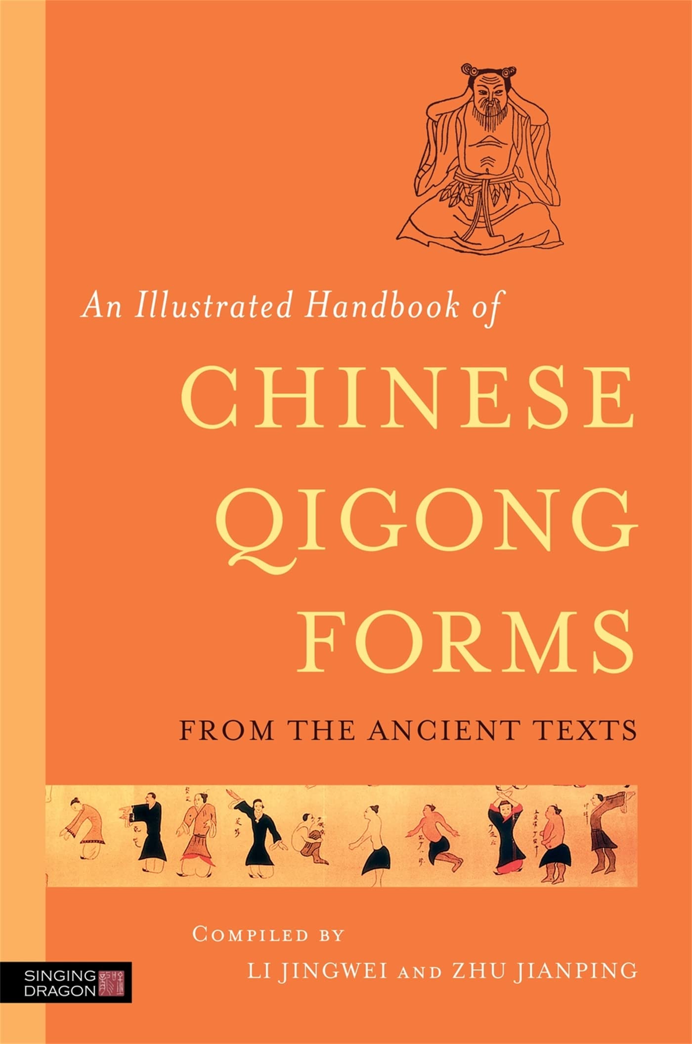 An Illustrated Handbook of Chinese Qigong Forms from the Ancient Texts Medicine
