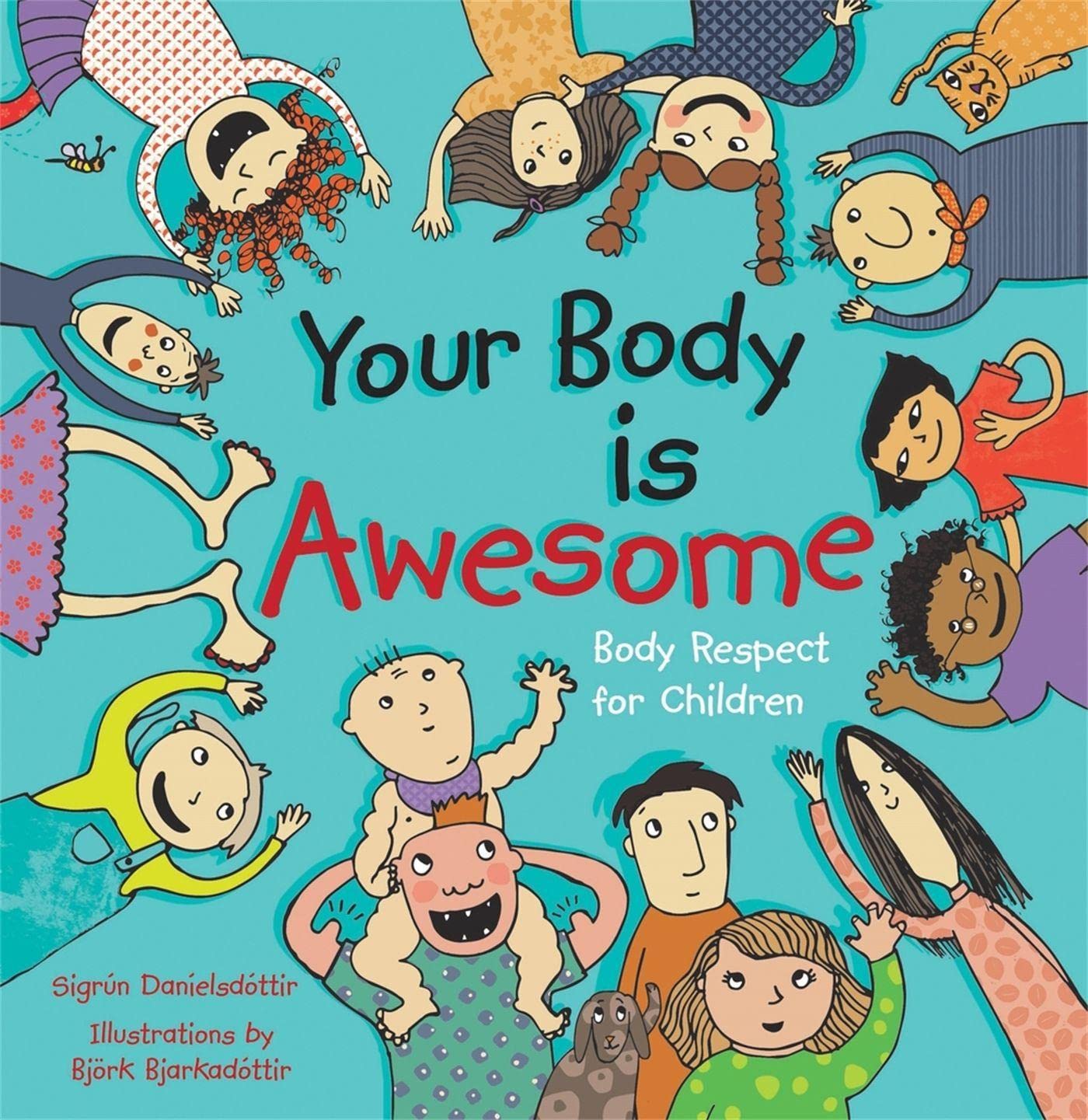 Your Body Is Awesome: Body Respect for Children Non-fiction