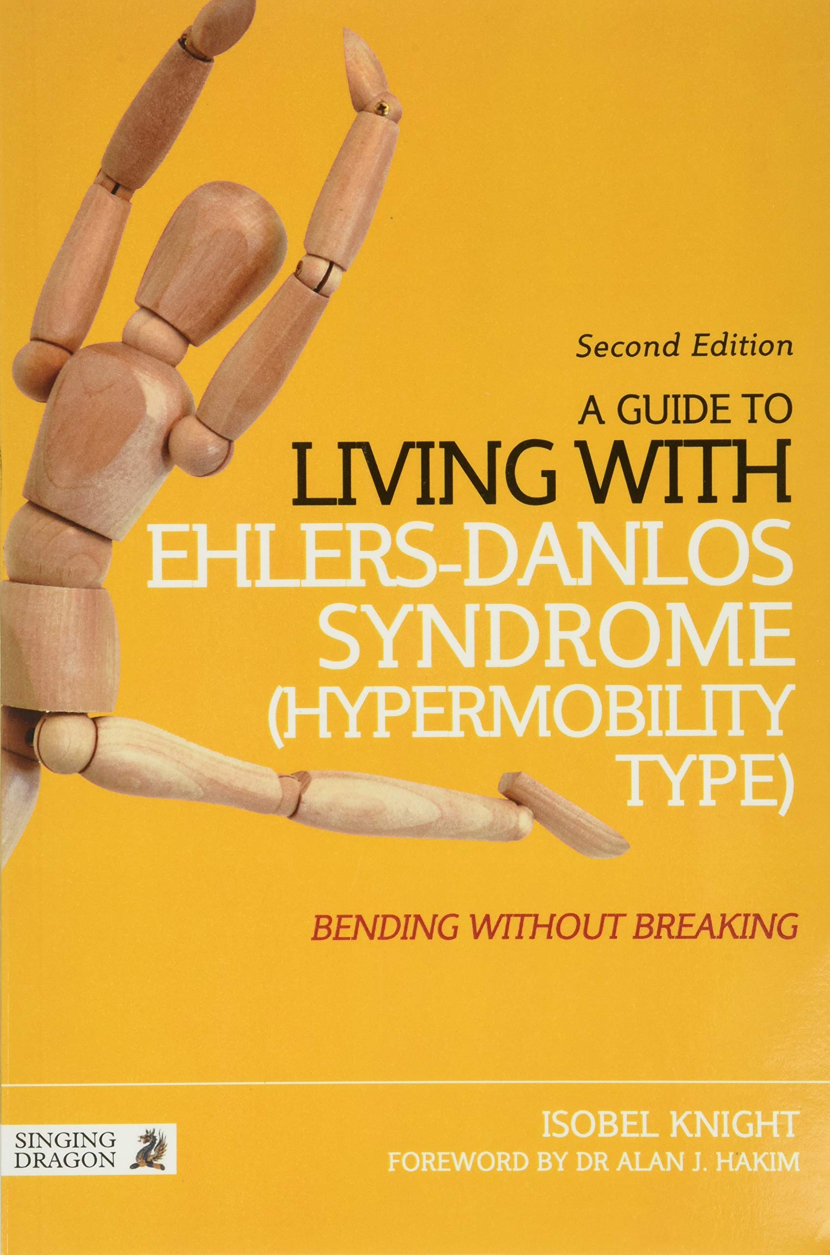 A Guide to Living with Ehlers-Danlos Syndrome (Hypermobility Type): Bending without Breaking (2nd edition) Medicine